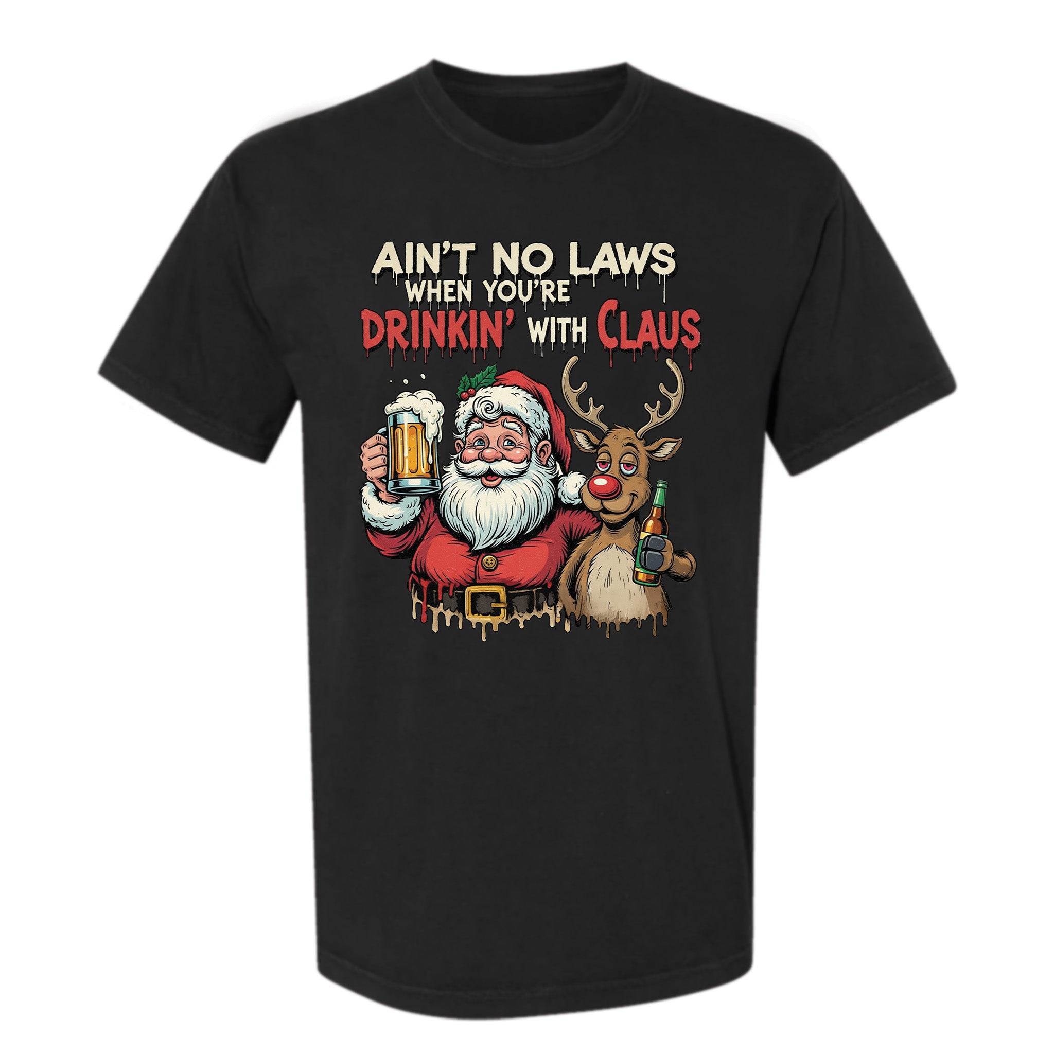 Black Christmas graphic t-shirt with Santa and reindeer drinking beer, text: "AIN'T NO LAWS WHEN YOU'RE DRINKIN' WITH CLAUS."
