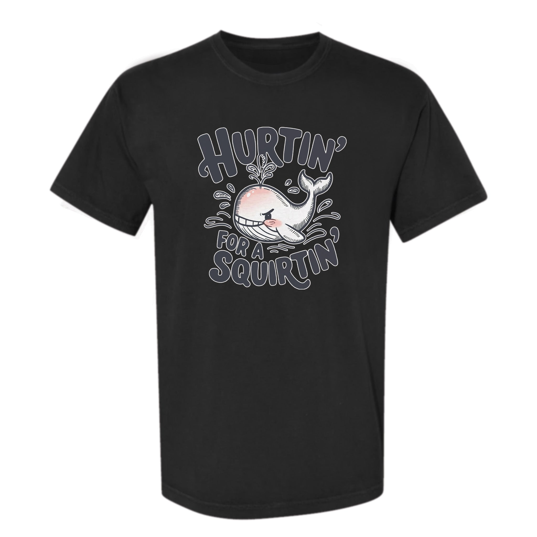 Black funny graphic t-shirt with text: Hurtin' For A Squirtin'
