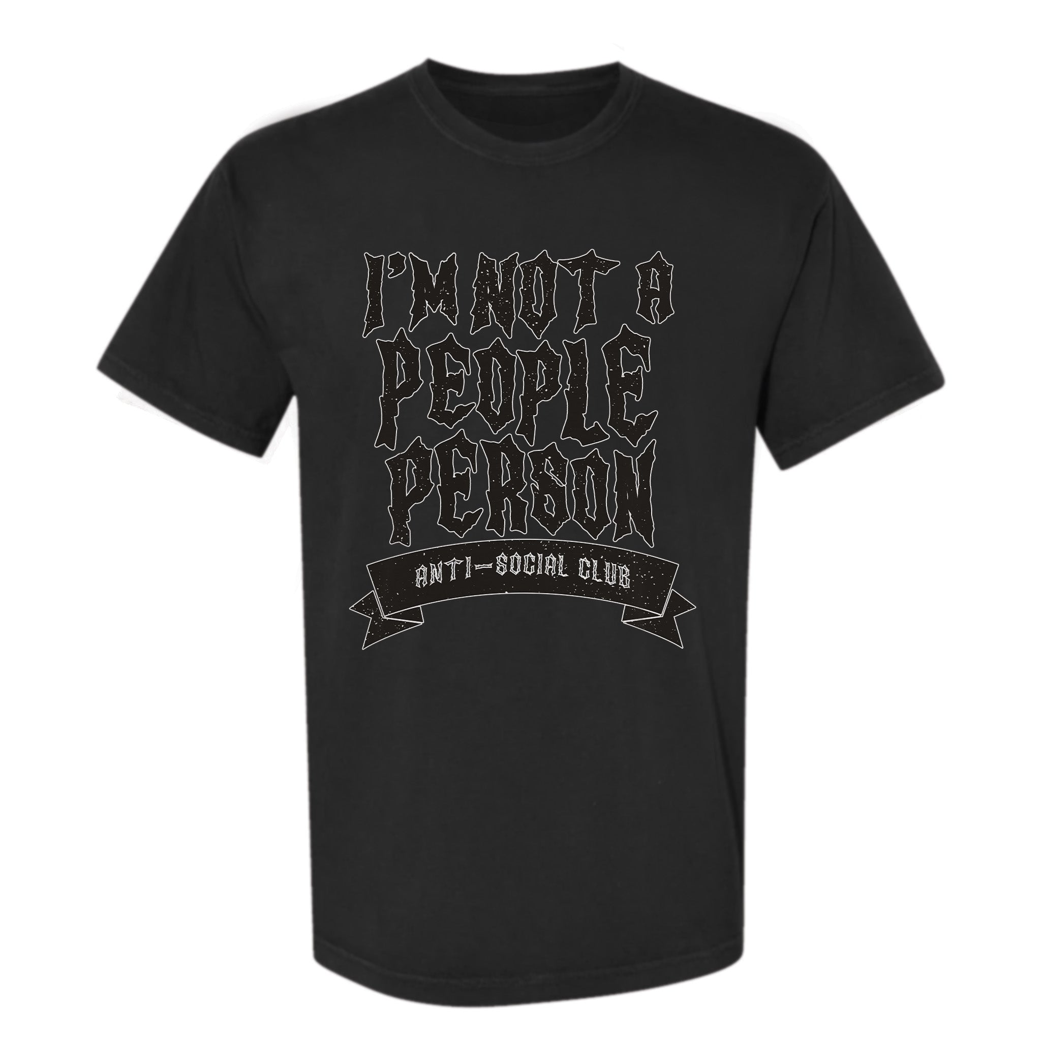 Black funny graphic t-shirt with bold lettering that reads “I’m Not a People Person – Anti-Social Club.”