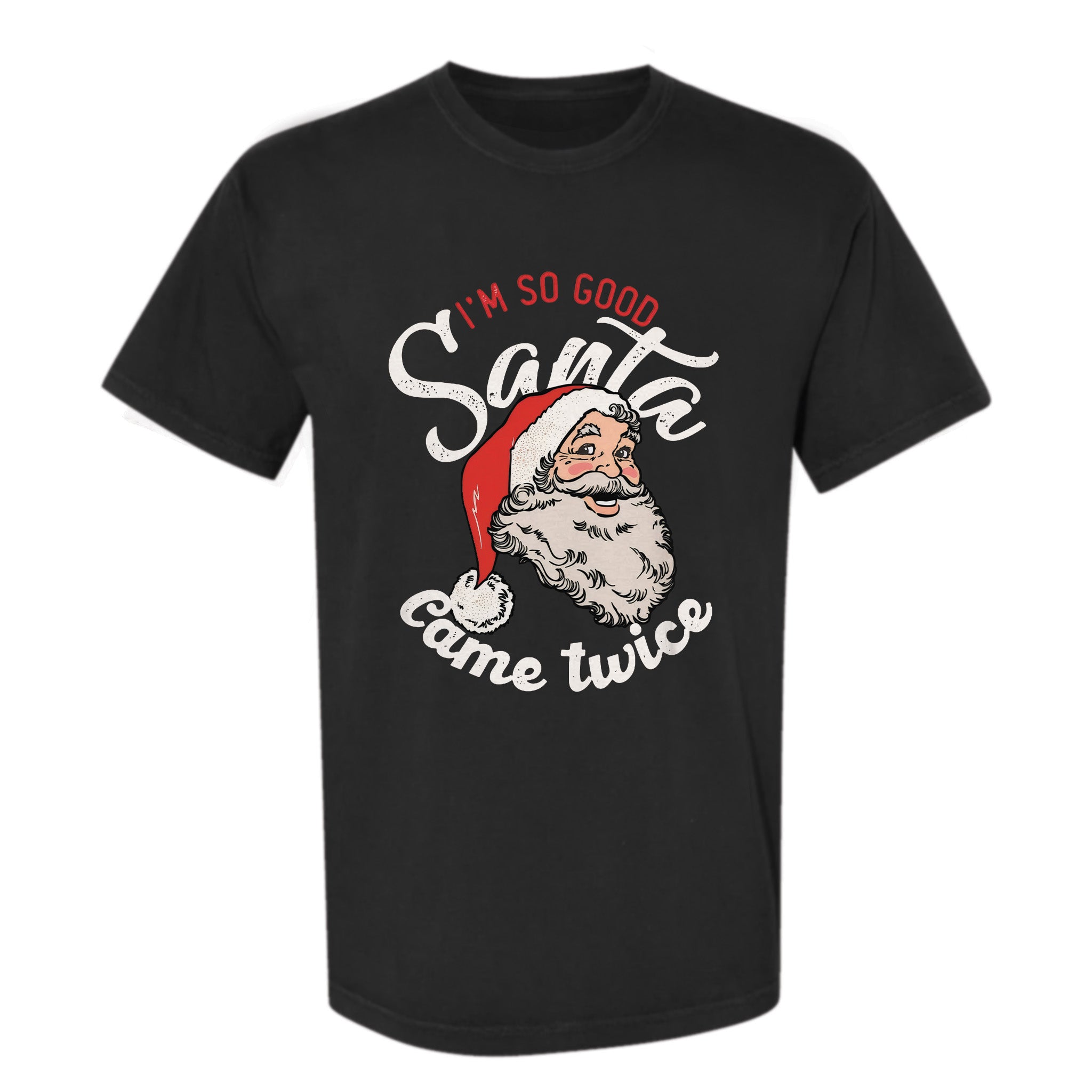 Black Christmas graphic t-shirt with vintage Santa illustration and the text 'I'm So Good Santa Came Twice'.