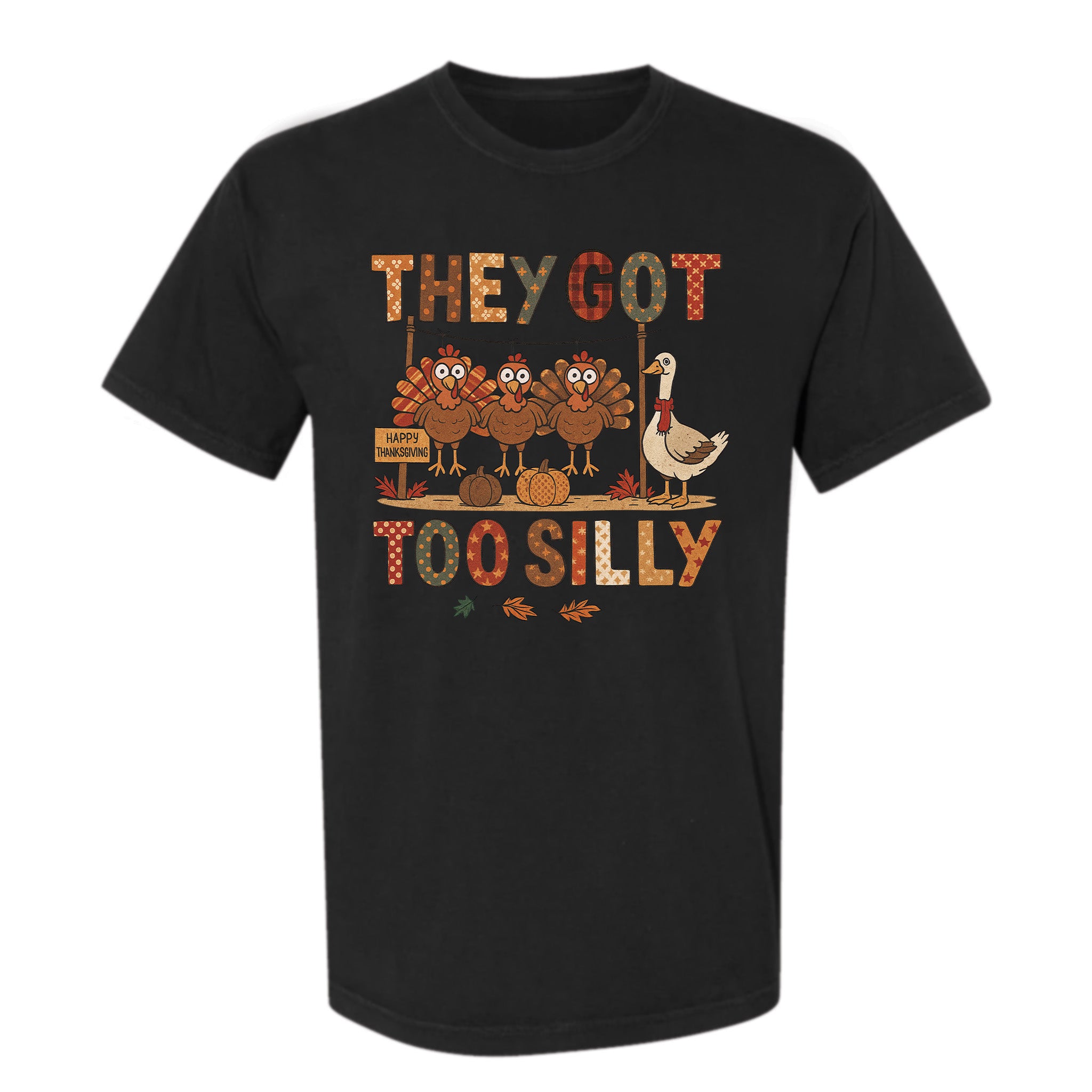 Black t-shirt with Thanksgiving-themed graphic and 'They Got Too Silly' text on a white background