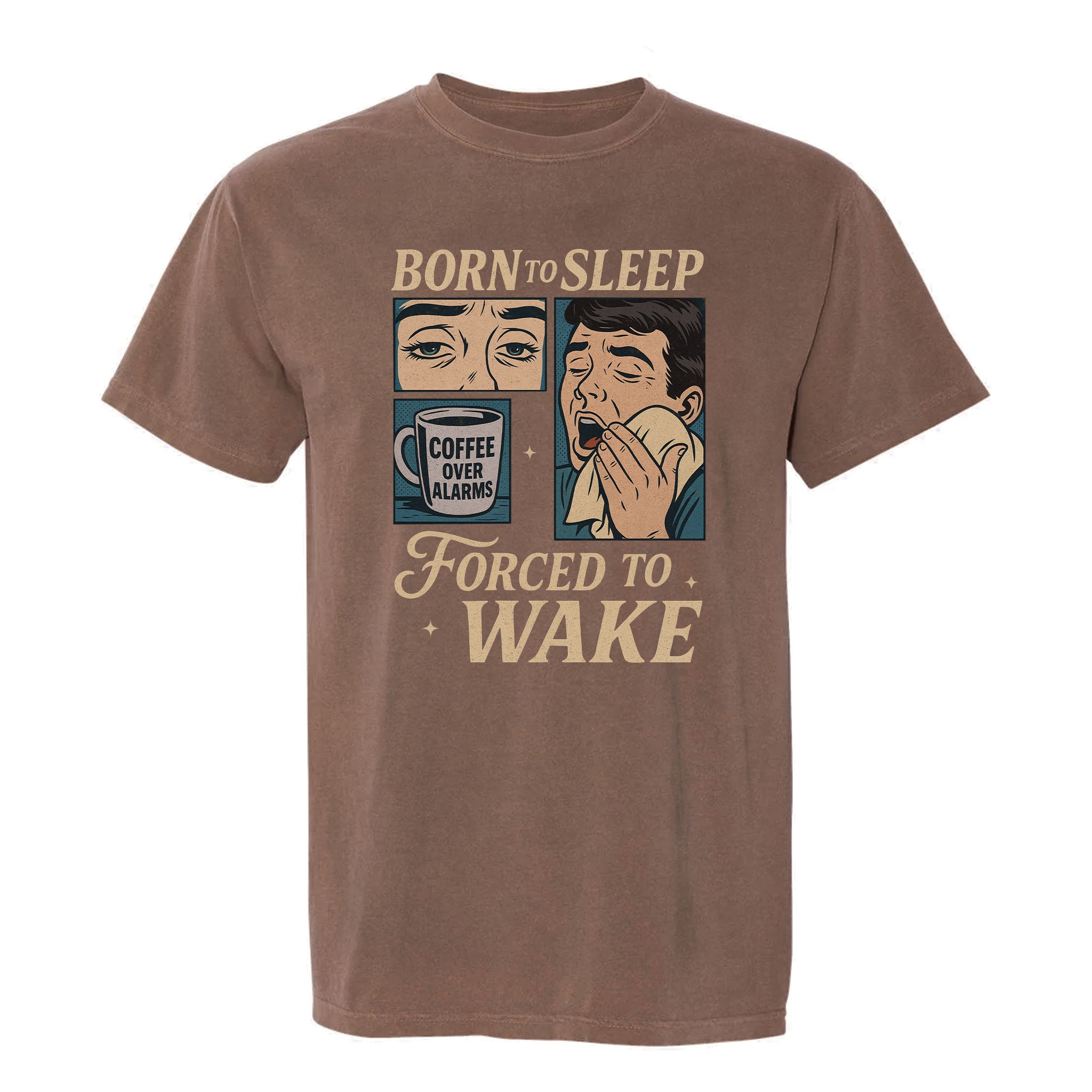 Brown funny graphic t-shirt with graphic design and text 'Born to Sleep, Forced to Wake'