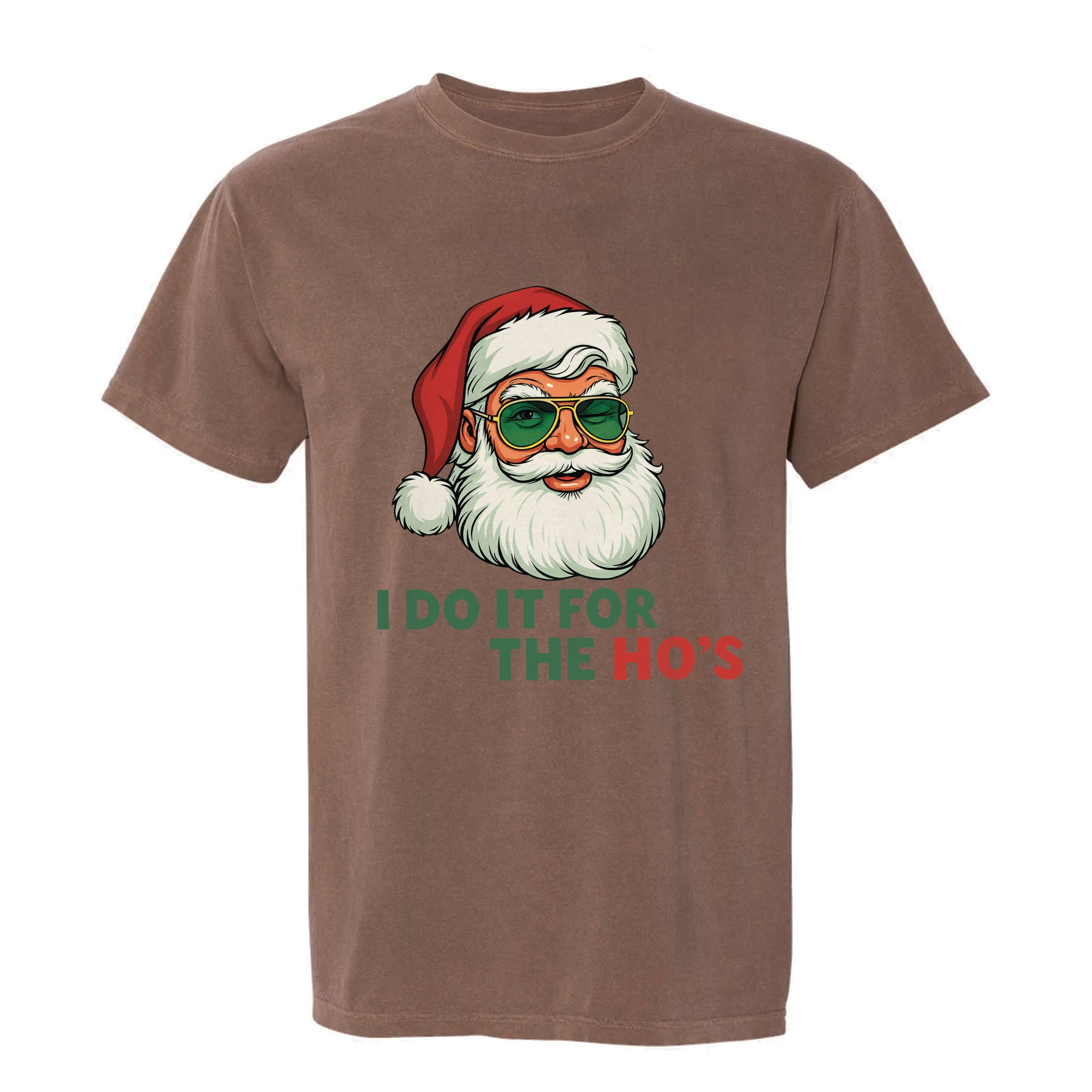 Brown Christmas graphic t-shirt Funny Christmas joke from Bad Santa 'I do it for the Ho's'