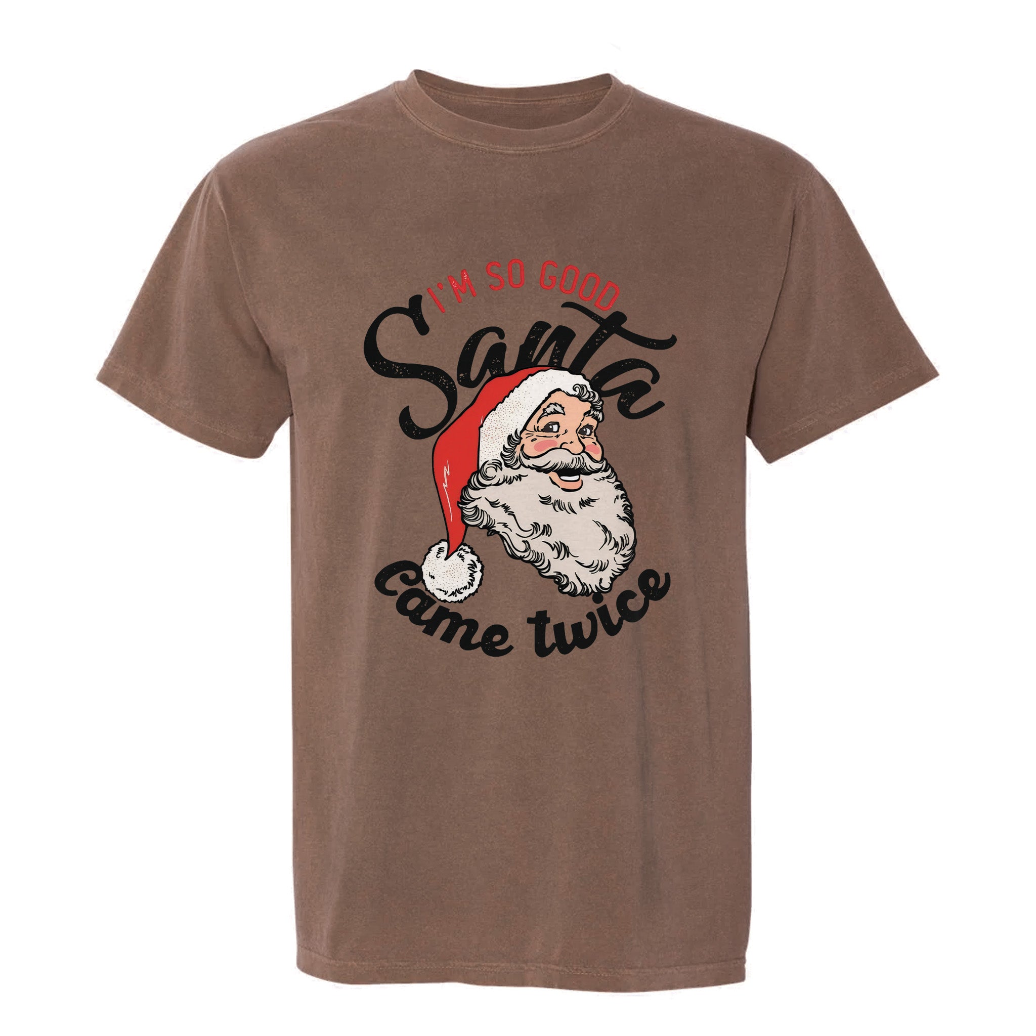 Brown Christmas graphic t-shirt with vintage Santa illustration and the text 'I'm So Good Santa Came Twice'.