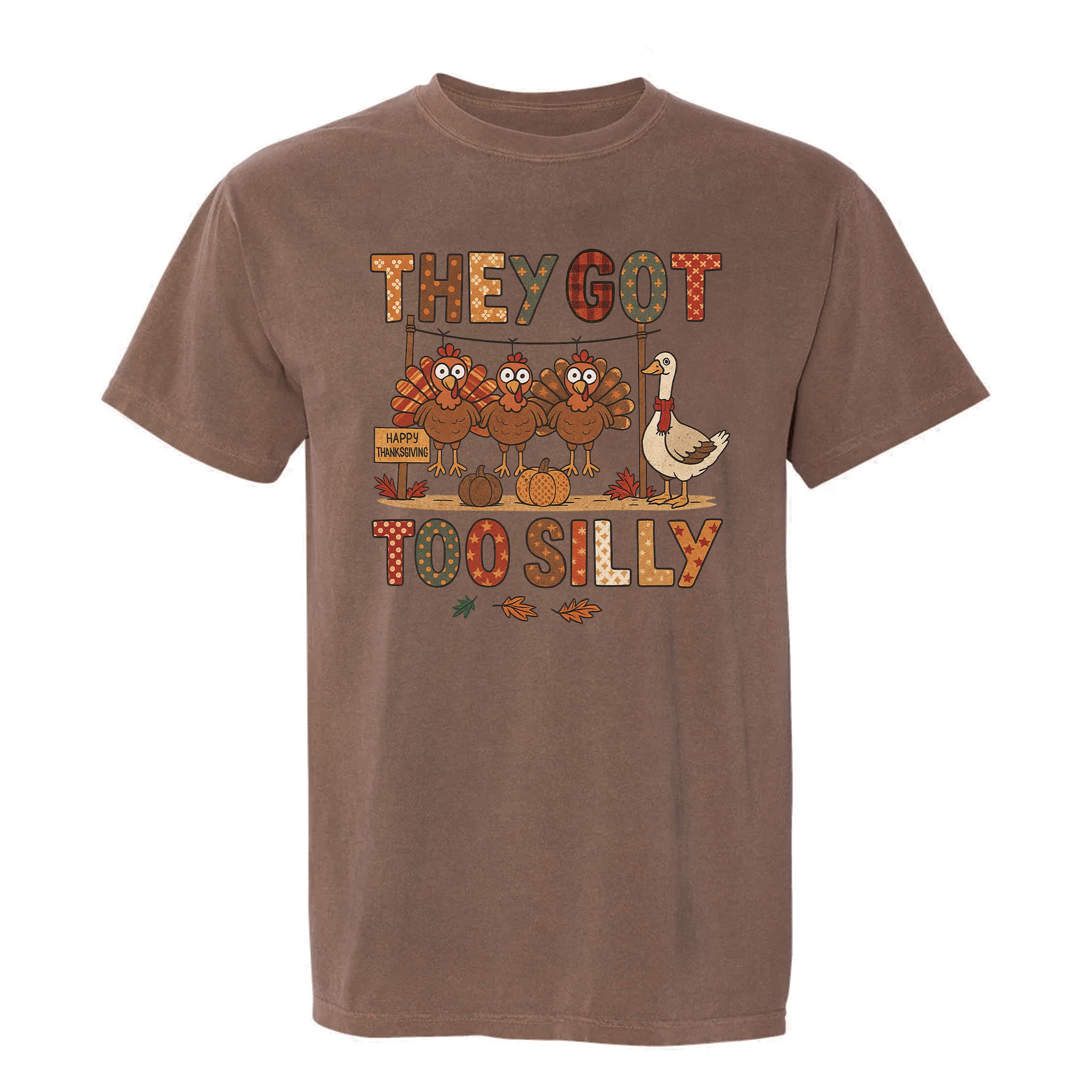 Brown t-shirt with Thanksgiving-themed graphic and 'They Got Too Silly' text on a white background