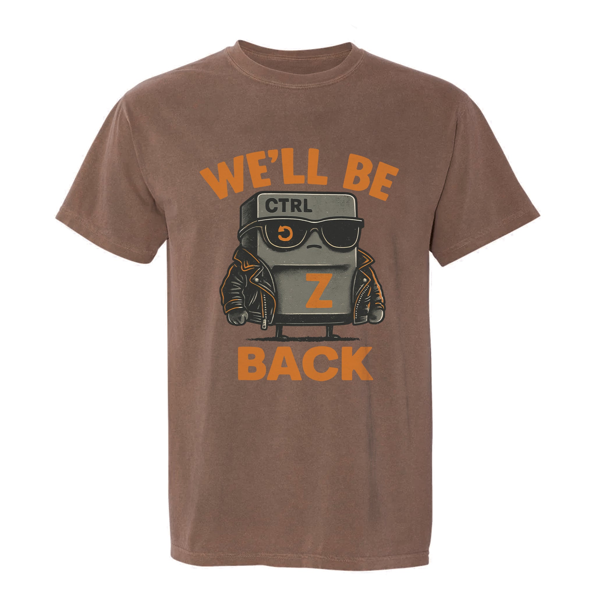 Brown funny graphic t-shirt with graphic design and text "WE'LL BE BACK".