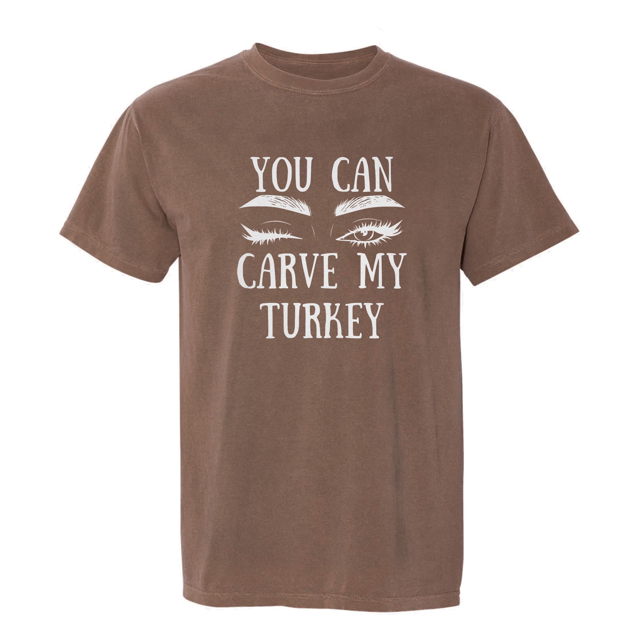 Brown Thanksgiving t-shirt with white text 'YOU CAN CARVE MY TURKEY' on a white background