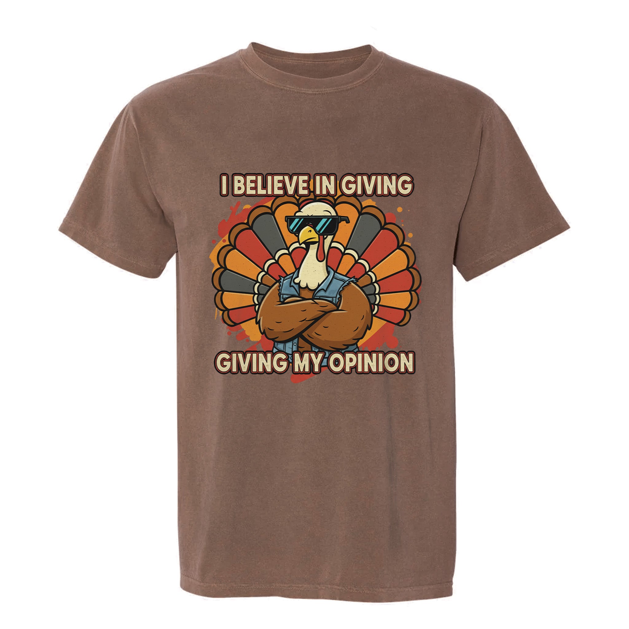 Brown Thanksgiving t-shirt with a graphic of a turkey and text 'I Believe In Giving, Giving My Opinion'
