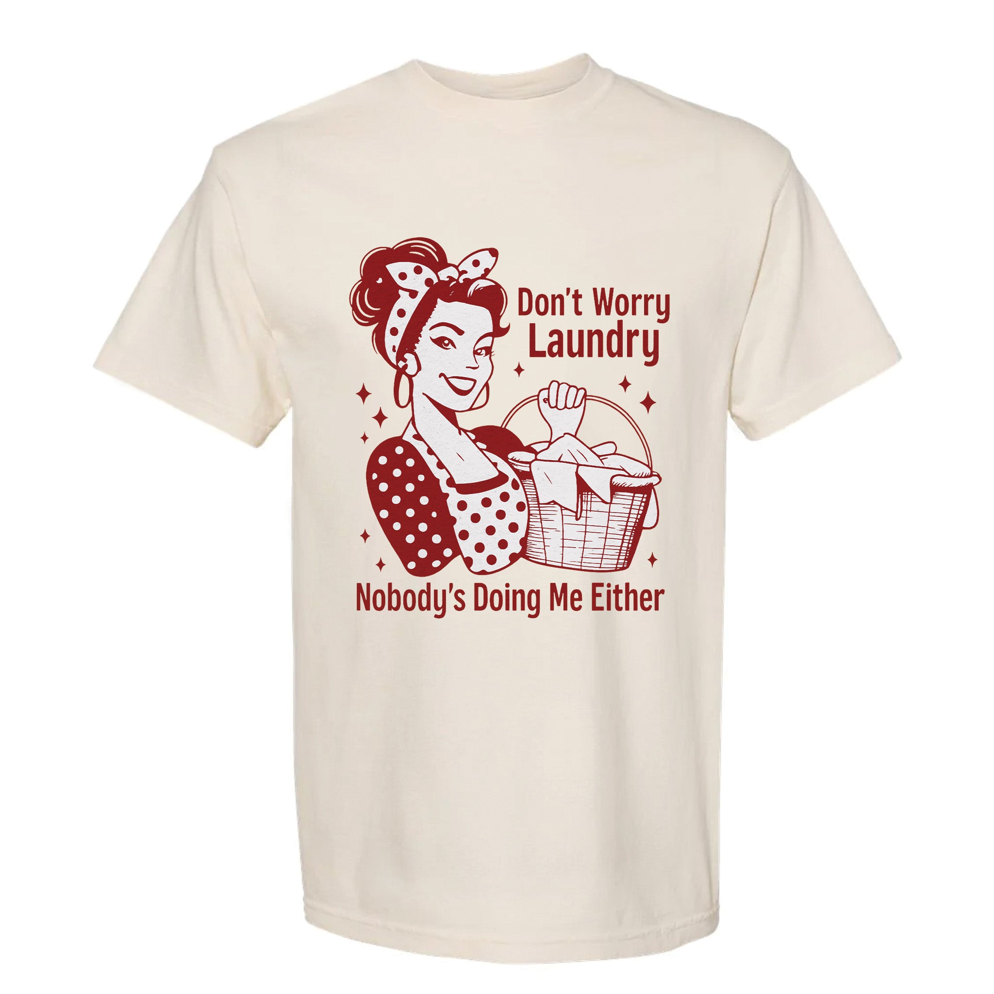 Beige funny graphic t-shirt with text 'Don't Worry Laundry Nobody's Doing Me Either'