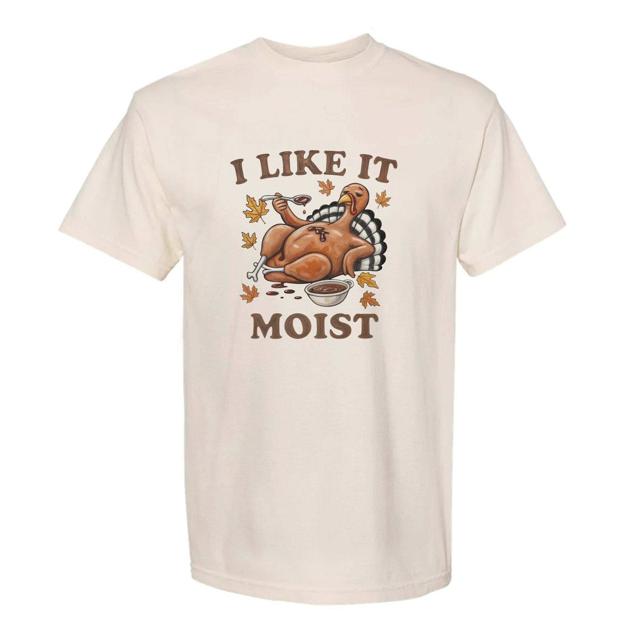 Beige Thanksgiving graphic t-shirt with a graphic of a roasted turkey and text 'I Like It Moist' on a white background