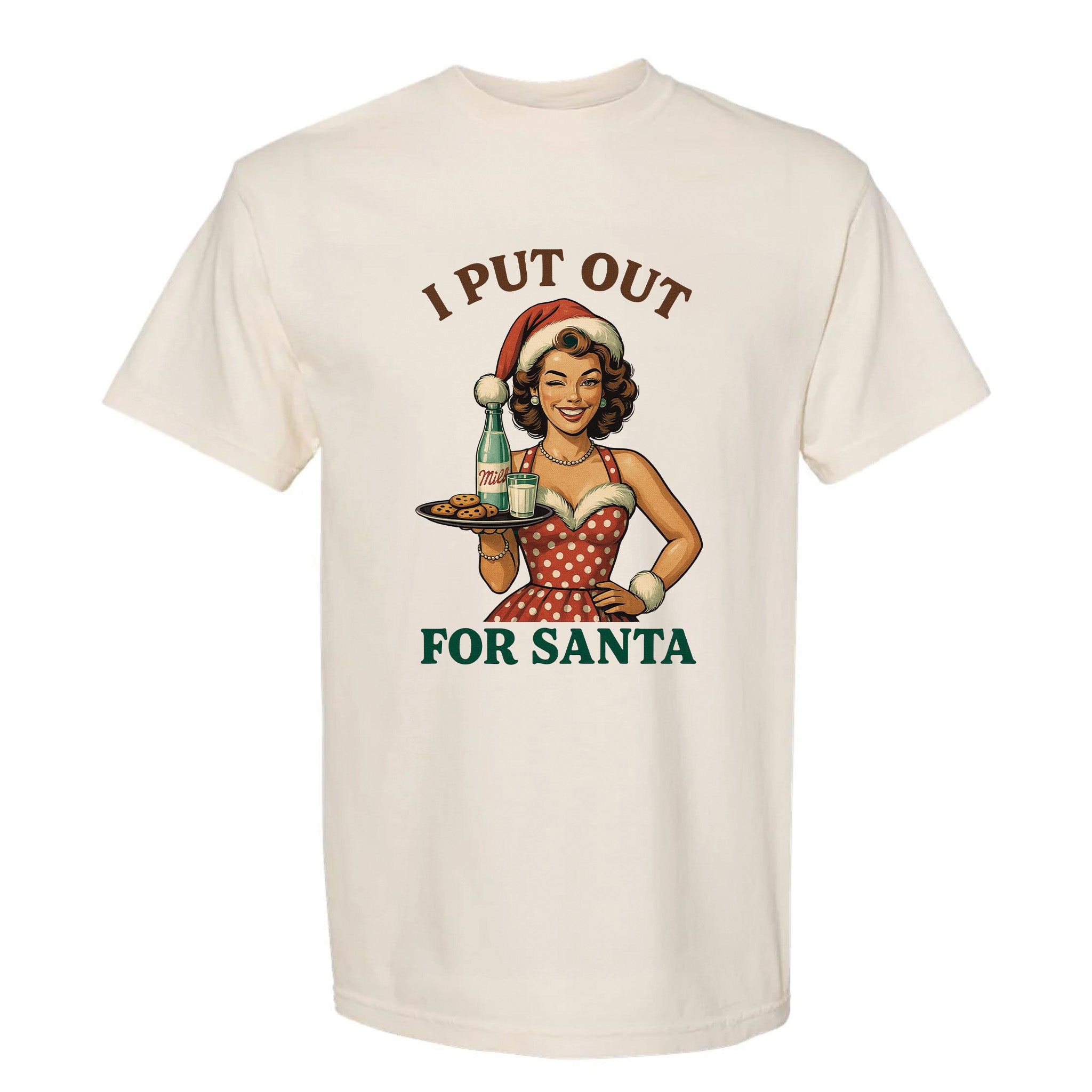 Beige Christmas graphic t-shirt showing a pin-up woman in Santa outfit with milk and cookies, captioned 'I Put Out for Santa'.