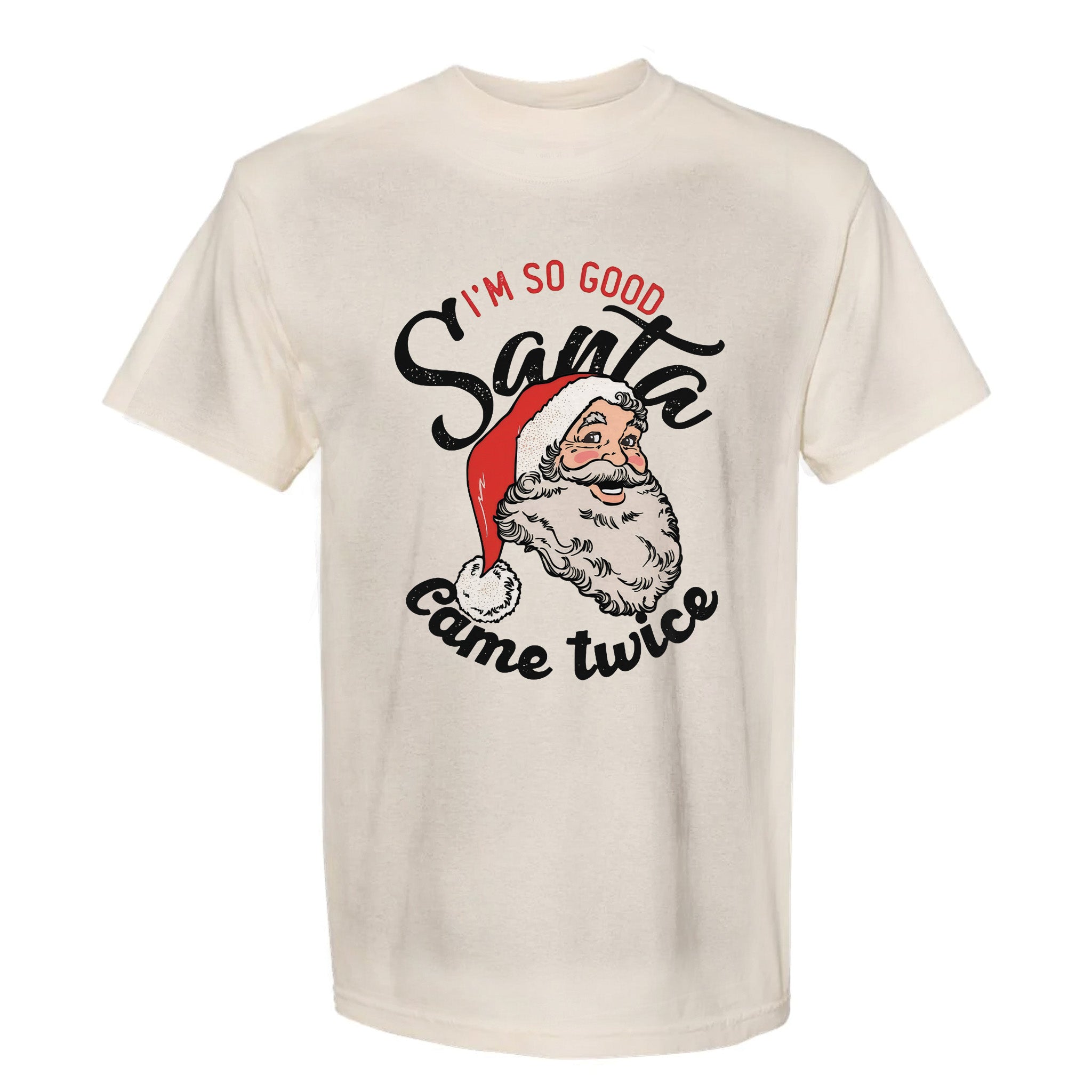 Beige Christmas graphic t-shirt with vintage Santa illustration and the text 'I'm So Good Santa Came Twice'.