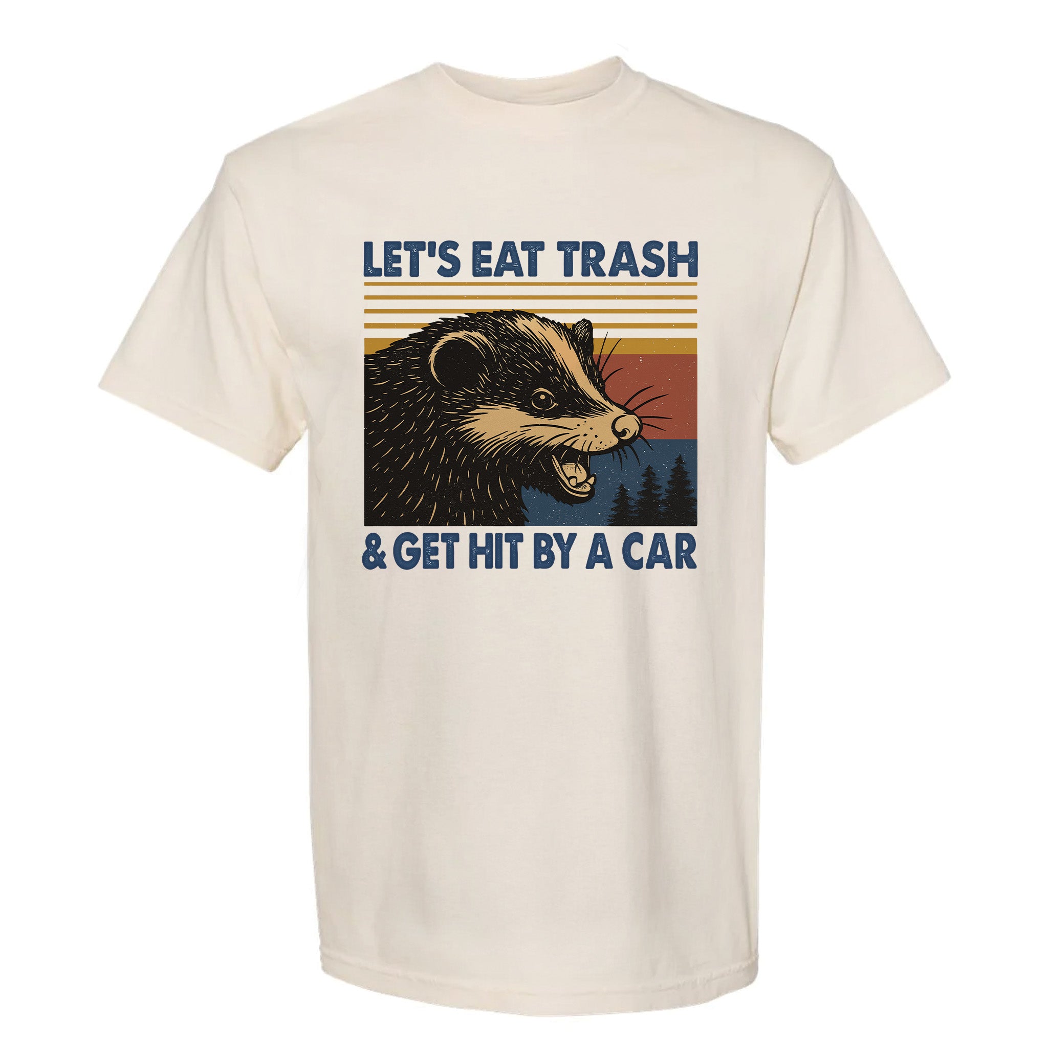 Beige funny graphic t-shirt with a possum and the text "Let's Eat Trash And Get Hit By A Car"