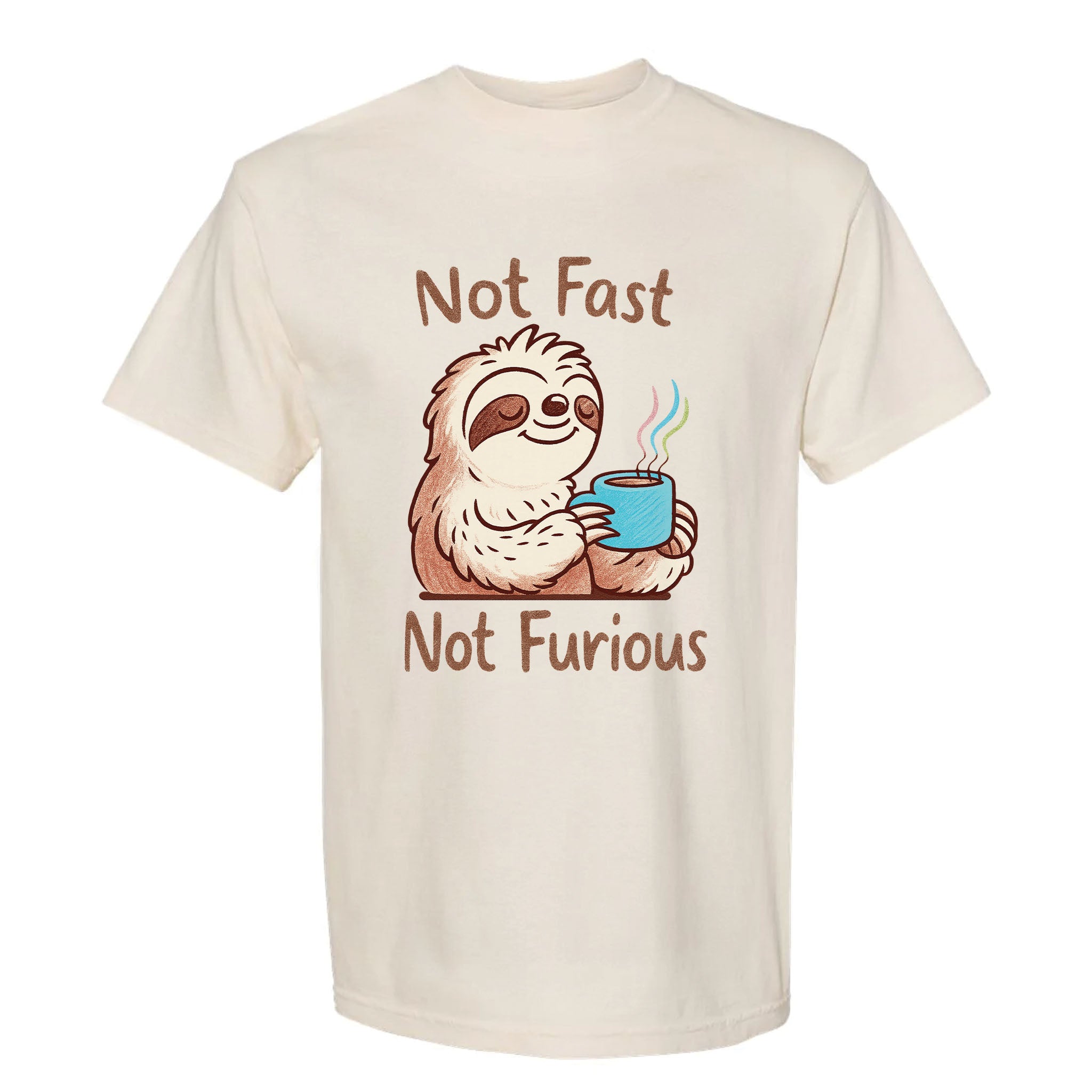 Beige funny graphic t-shirt with a sloth holding a coffee cup and text "Not Fast Not Furious"