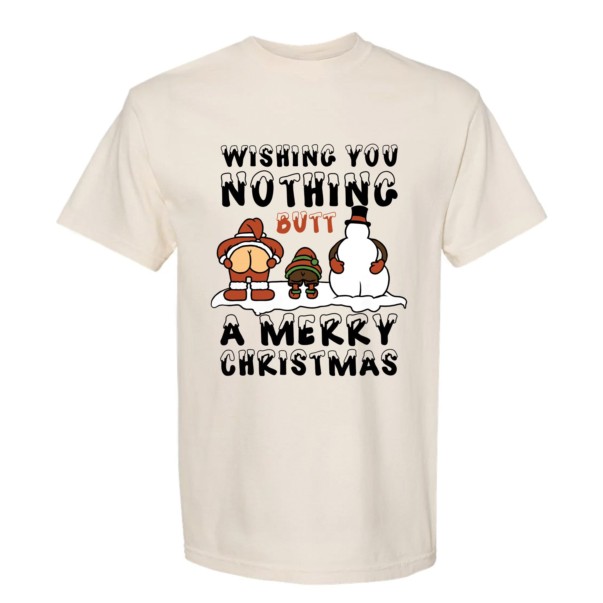 Beige Christmas graphic t-shirt with Christmas-themed design and text ‘Wishing You Nothing Butt A Merry Christmas’.