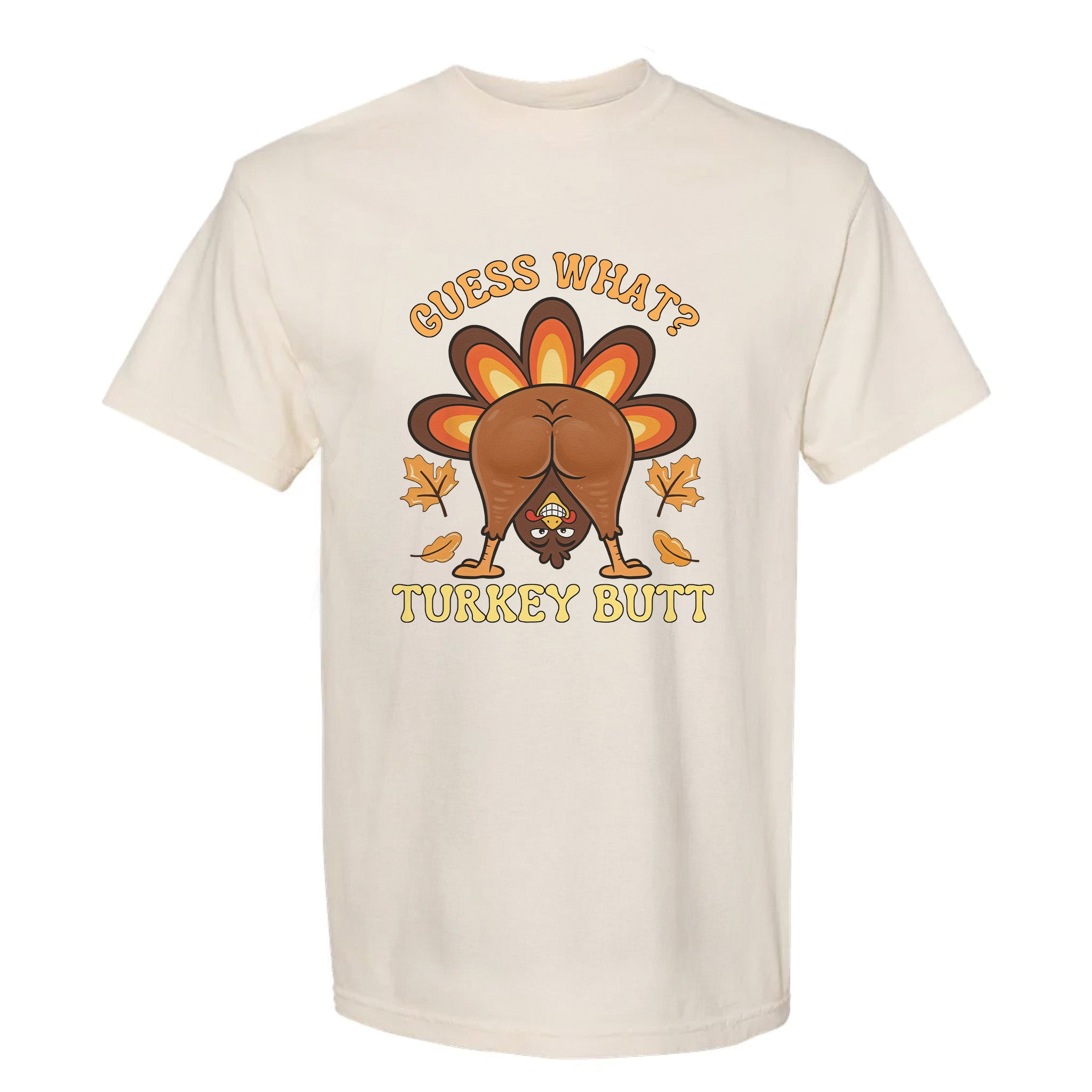 Beige Thanksgiving t-shirt with a cartoon turkey graphic and text 'Guess What? Turkey Butt'