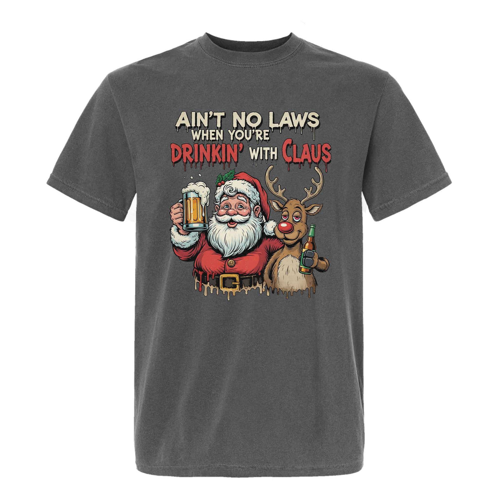 Grey Christmas graphic t-shirt with winking Santa and tipsy reindeer holding drinks, text: "AIN'T NO LAWS WHEN YOU'RE DRINKIN' WITH CLAUS."