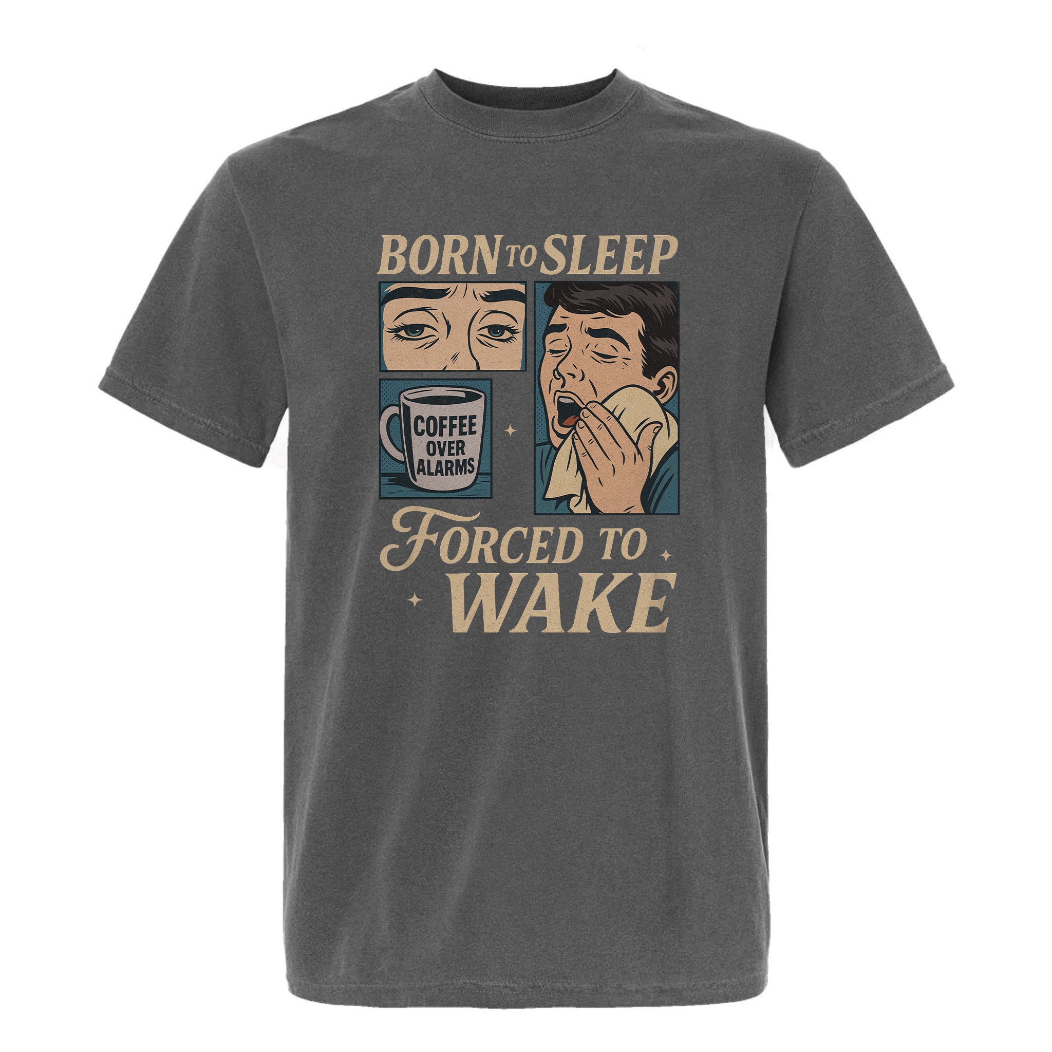 Gray funny graphic t-shirt with graphic design and text 'Born to Sleep, Forced to Wake'