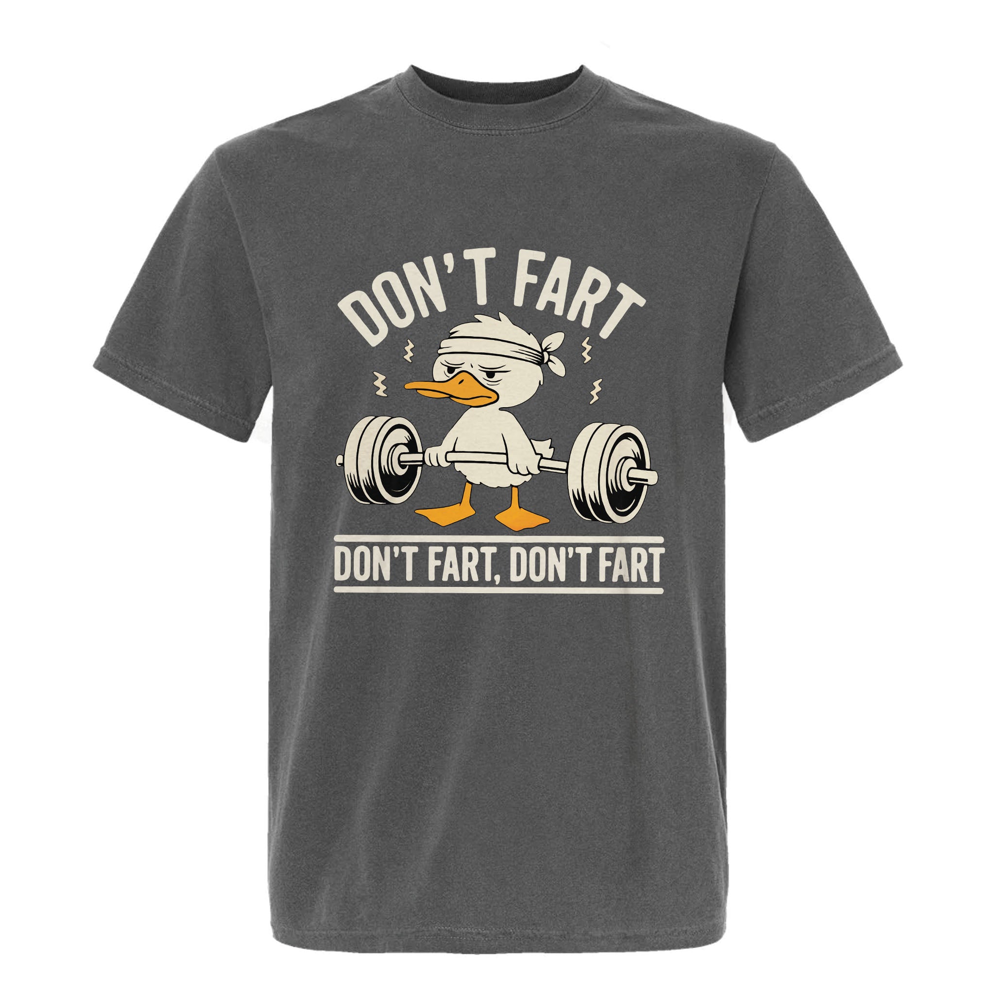 Gray funny graphic t-shirt with a graphic of a duck lifting weights and text "Don't Fart, Don't Fart, Don't Fart."