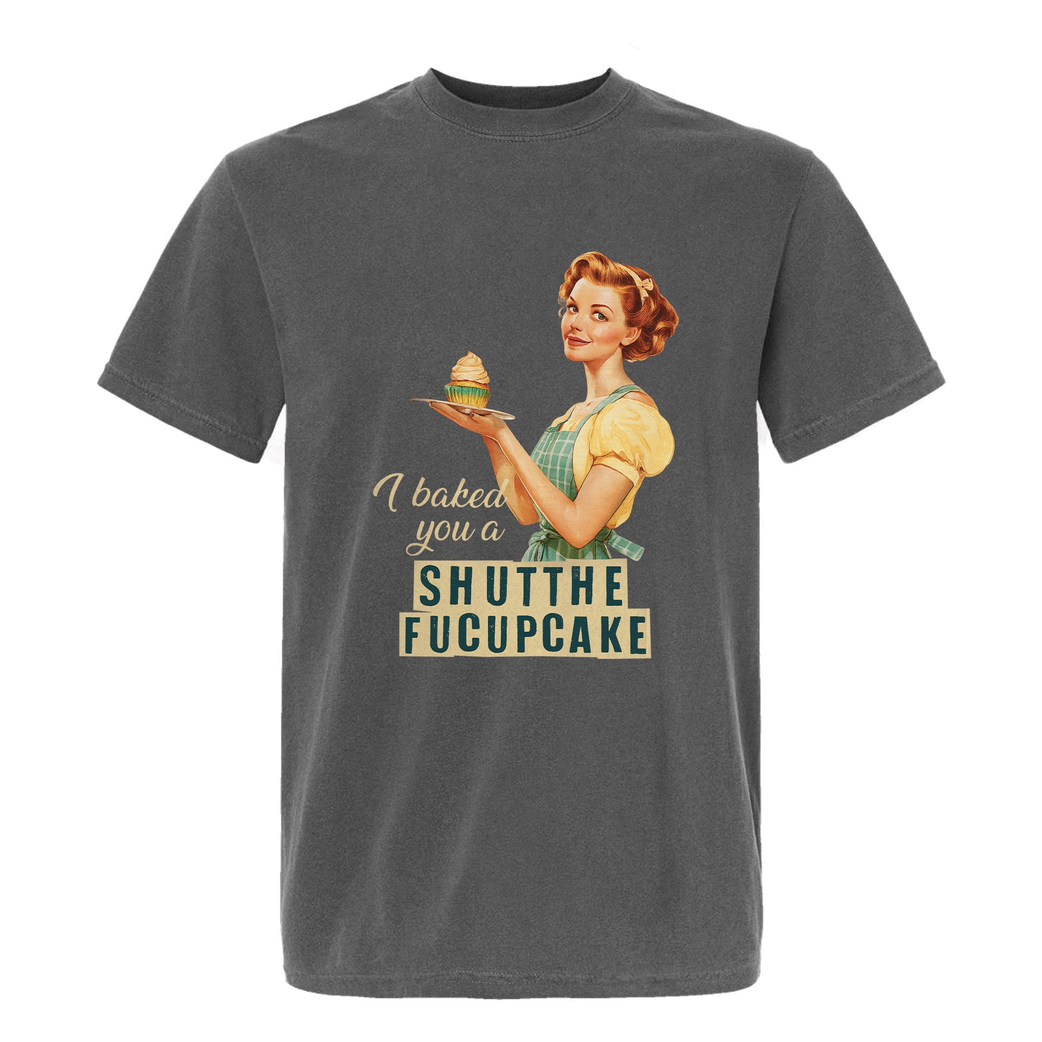 Gray funny graphic t-shirt with retro woman illustration holding a cupcake and the text 'I baked you a shut the fucupcake'.