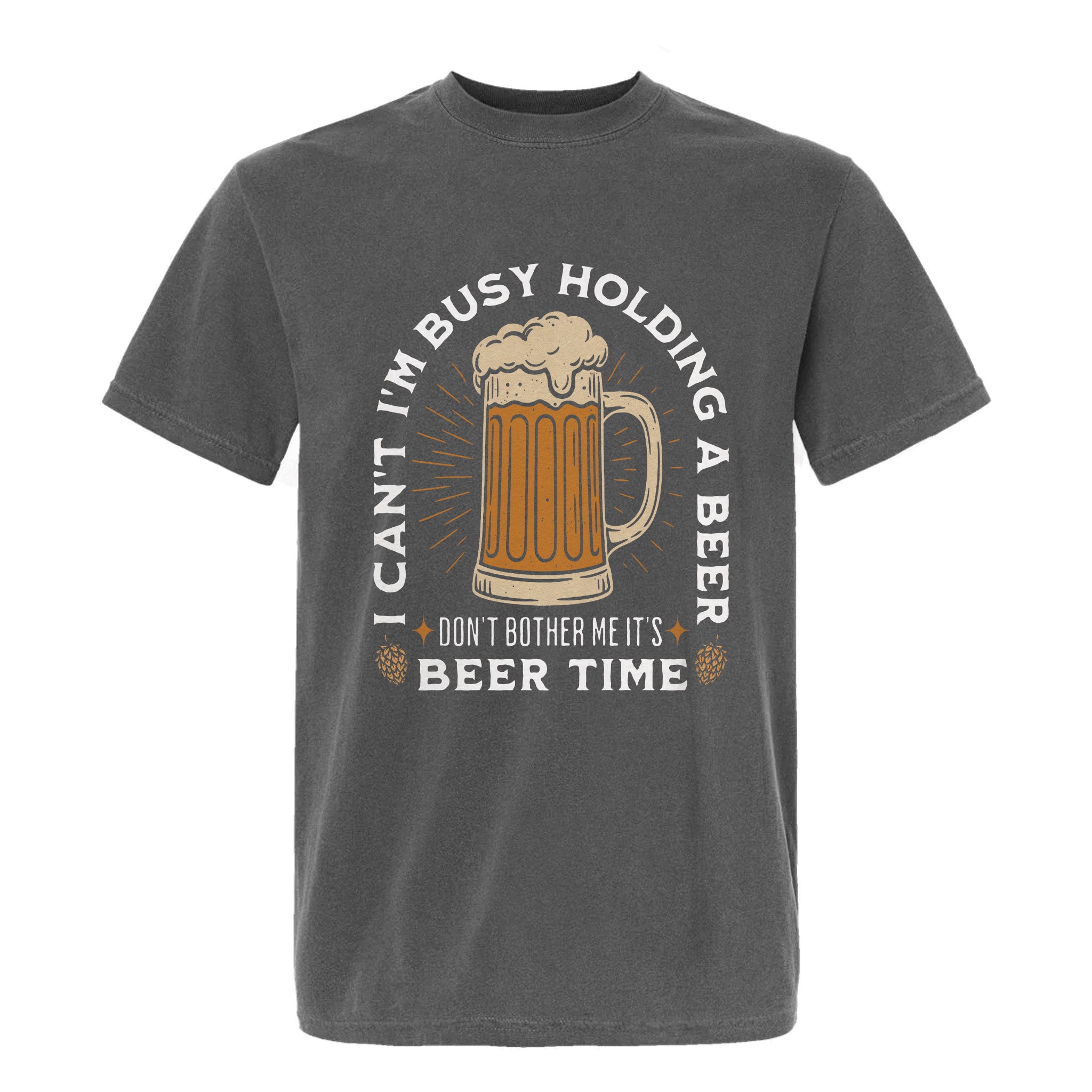 Grey funny graphic t-shirt with beer mug crest and circular text: "I CAN'T I'M BUSY HOLDING A BEER DON'T BOTHER ME IT'S BEER TIME."