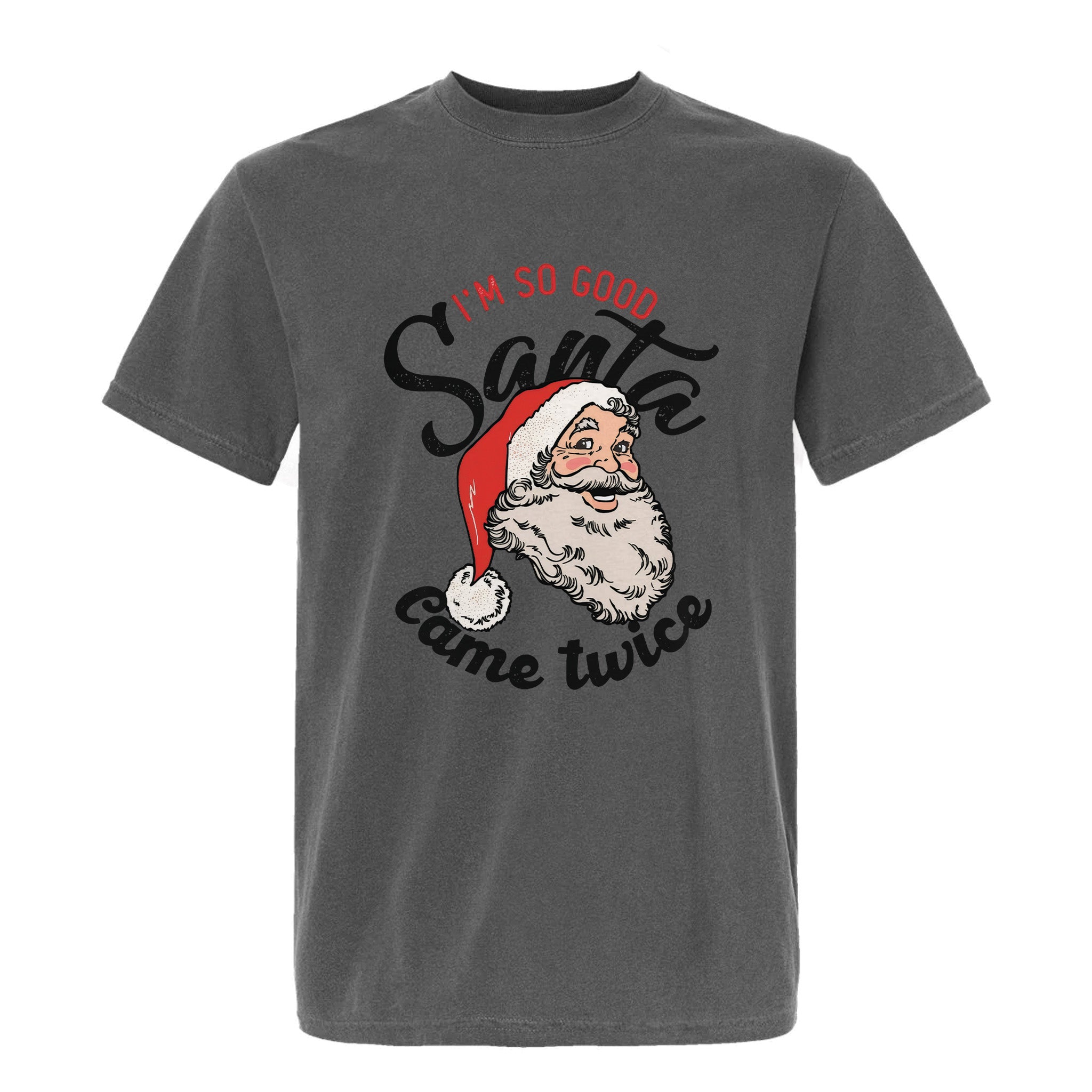 Gray Christmas graphic t-shirt with vintage Santa illustration and the text 'I'm So Good Santa Came Twice'.