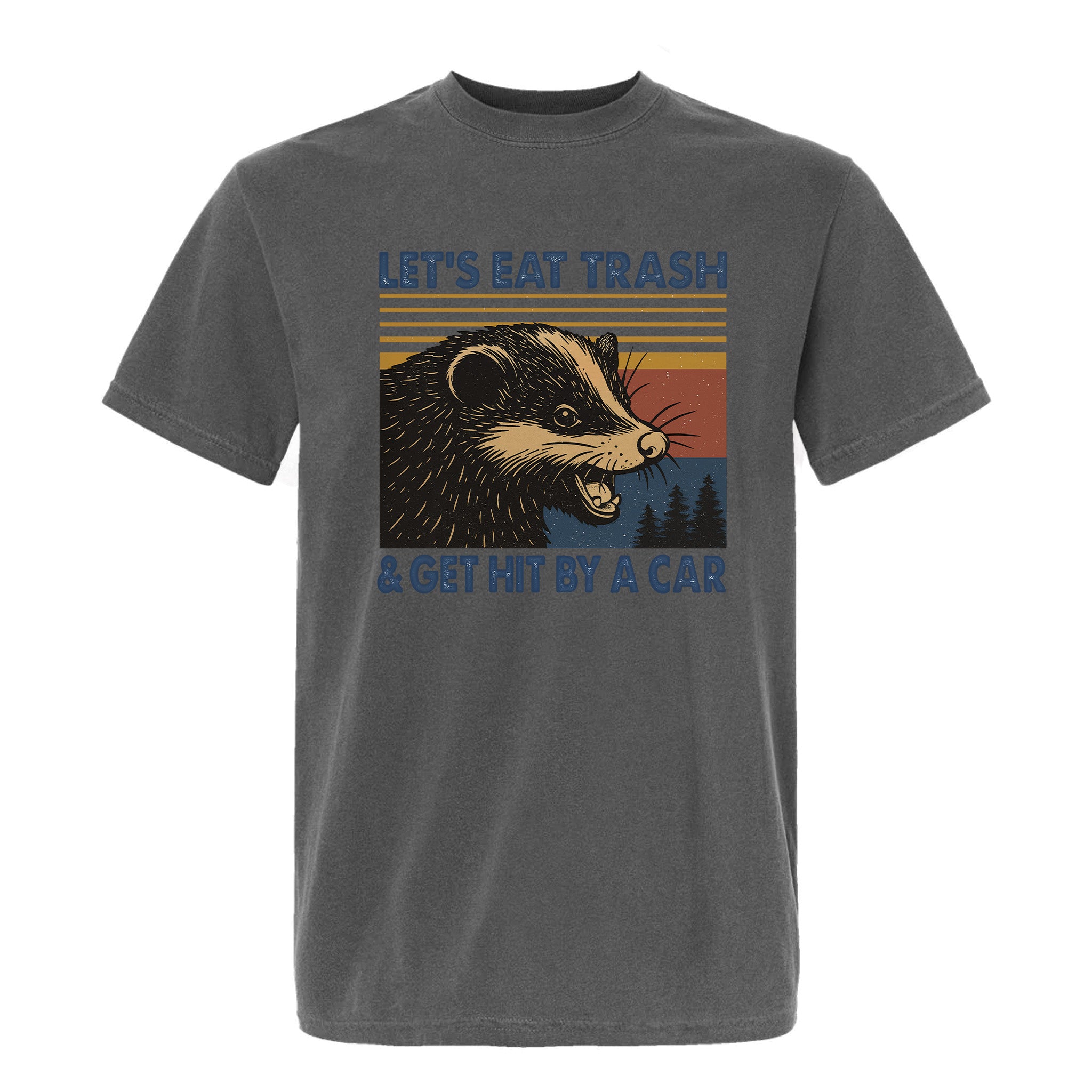 Gray funny graphic t-shirt with a possum and the text "Let's Eat Trash And Get Hit By A Car"