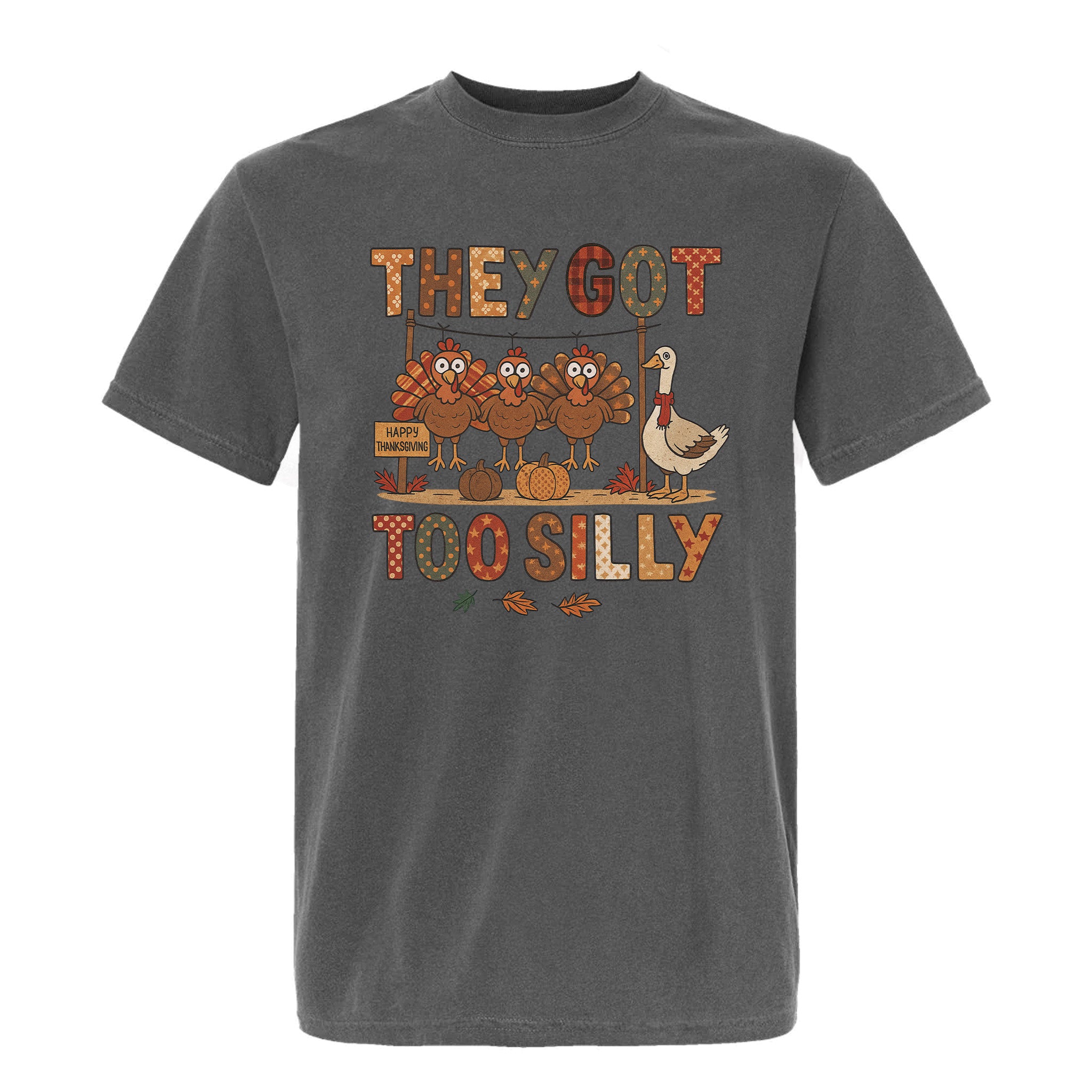 Gray t-shirt with Thanksgiving-themed graphic and 'They Got Too Silly' text on a white background