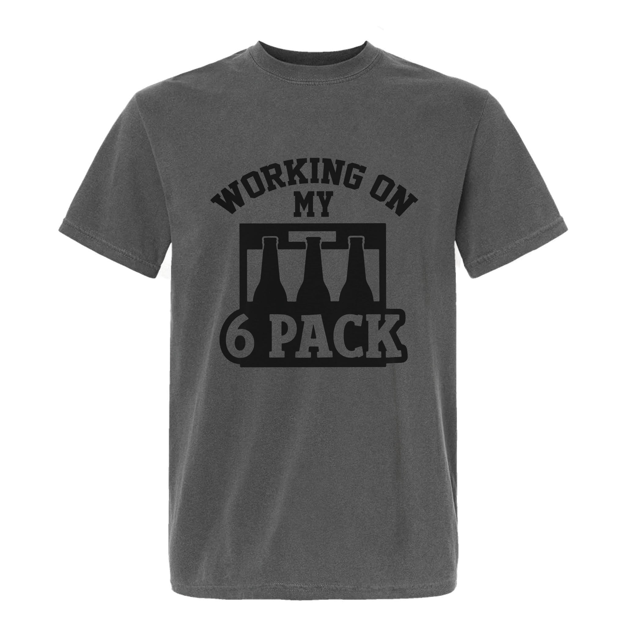 Gray funny graphic t-shirt with "Working on my 6 pack" text.