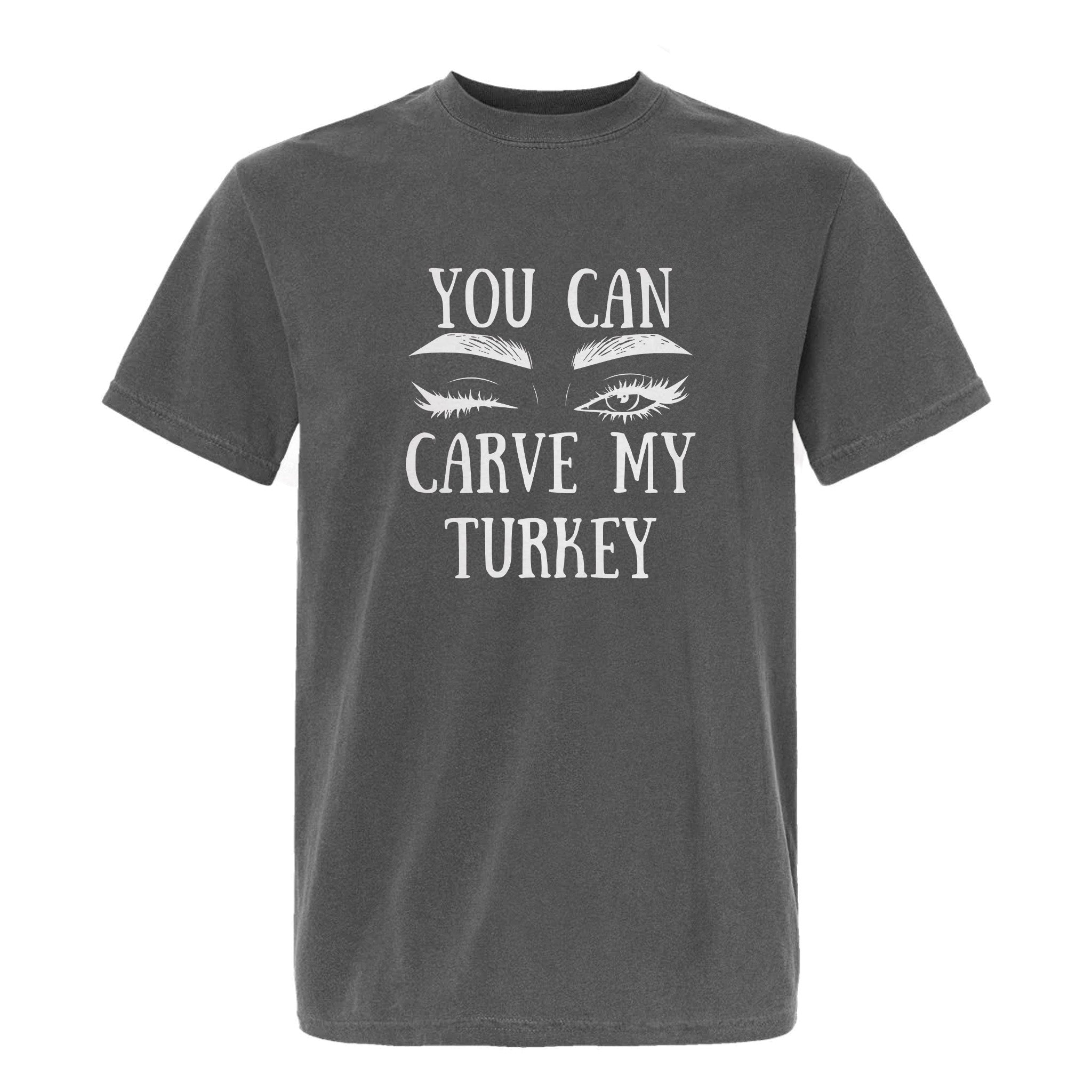 Gray Thanksgiving graphic t-shirt with 'You can carve my Turkey' text and eye graphics on a white background