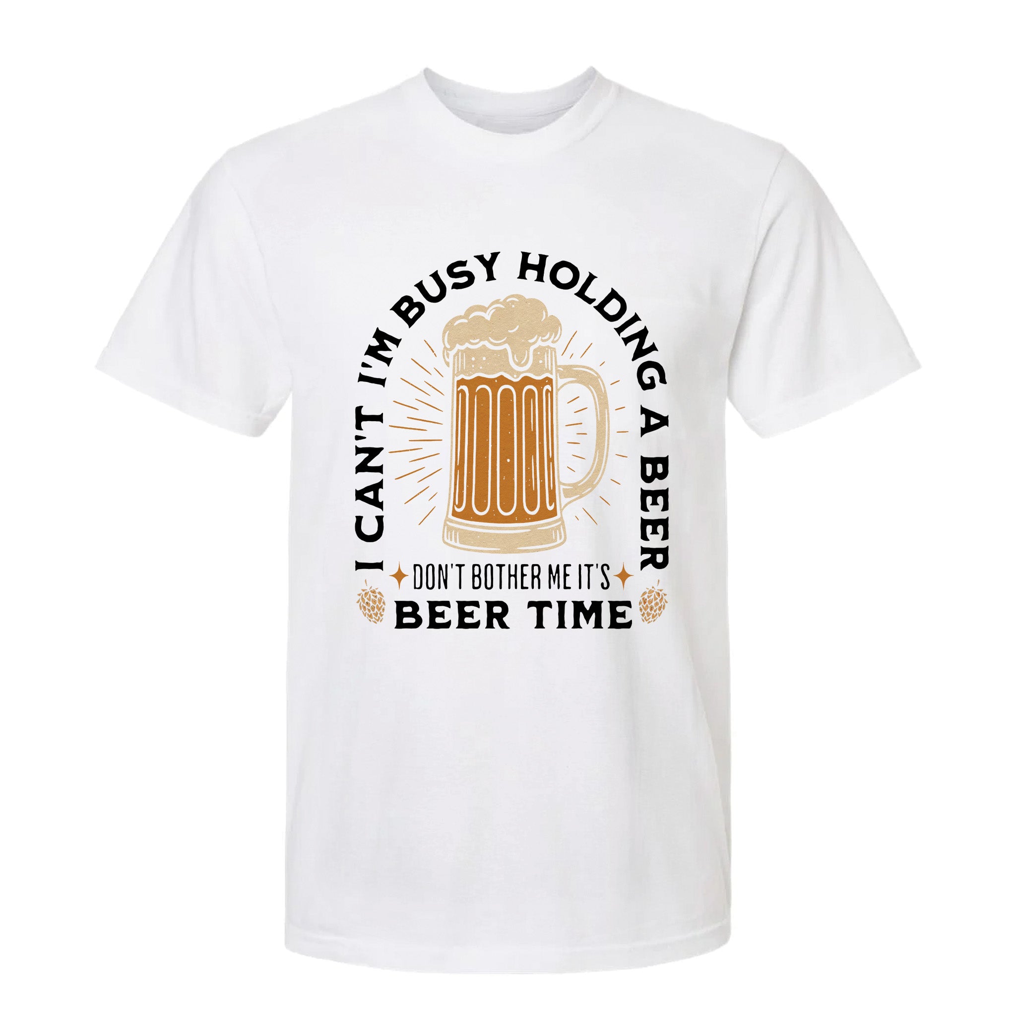 White funny graphic t-shirt with retro beer mug and circular text: "I CAN'T I'M BUSY HOLDING A BEER DON'T BOTHER ME IT'S BEER TIME."