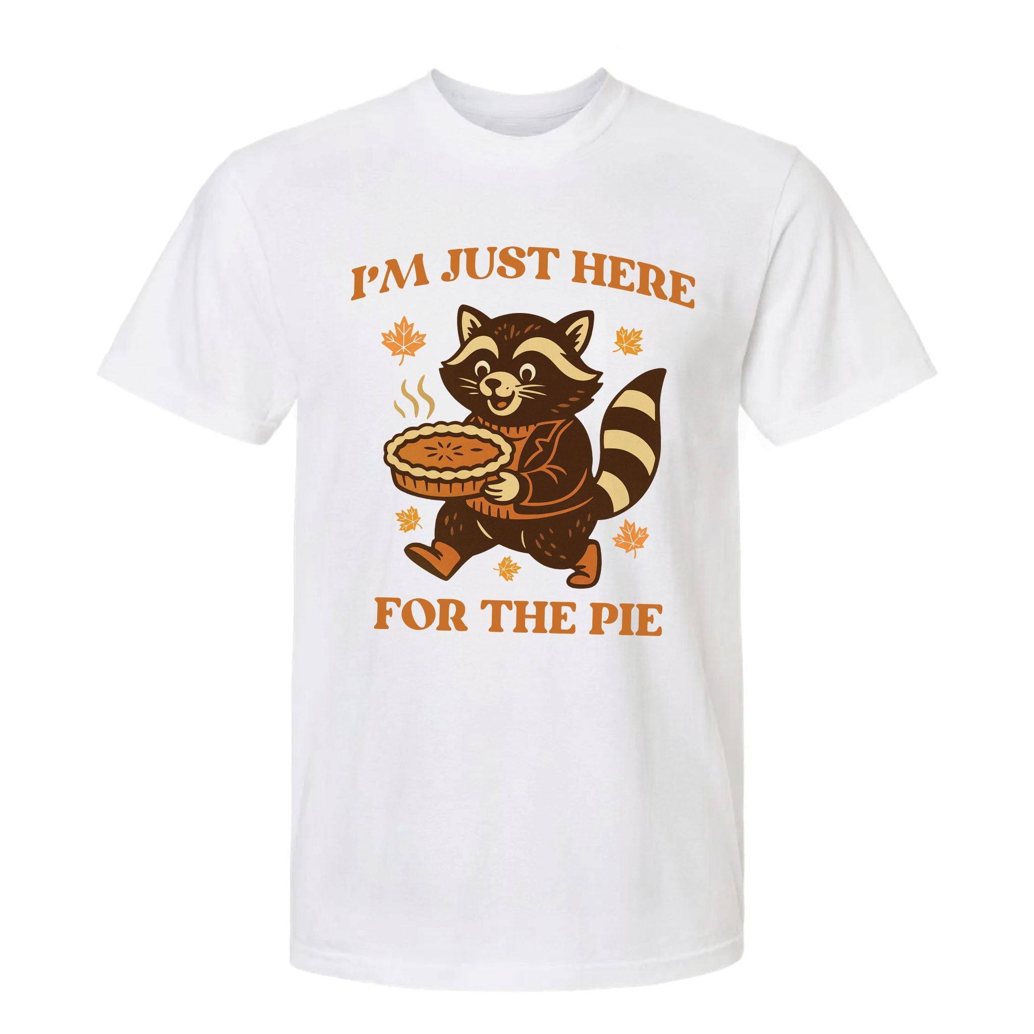 White Thanksgiving t-shirt with a raccoon holding a pie graphic and text 'I'm just here for the pie'