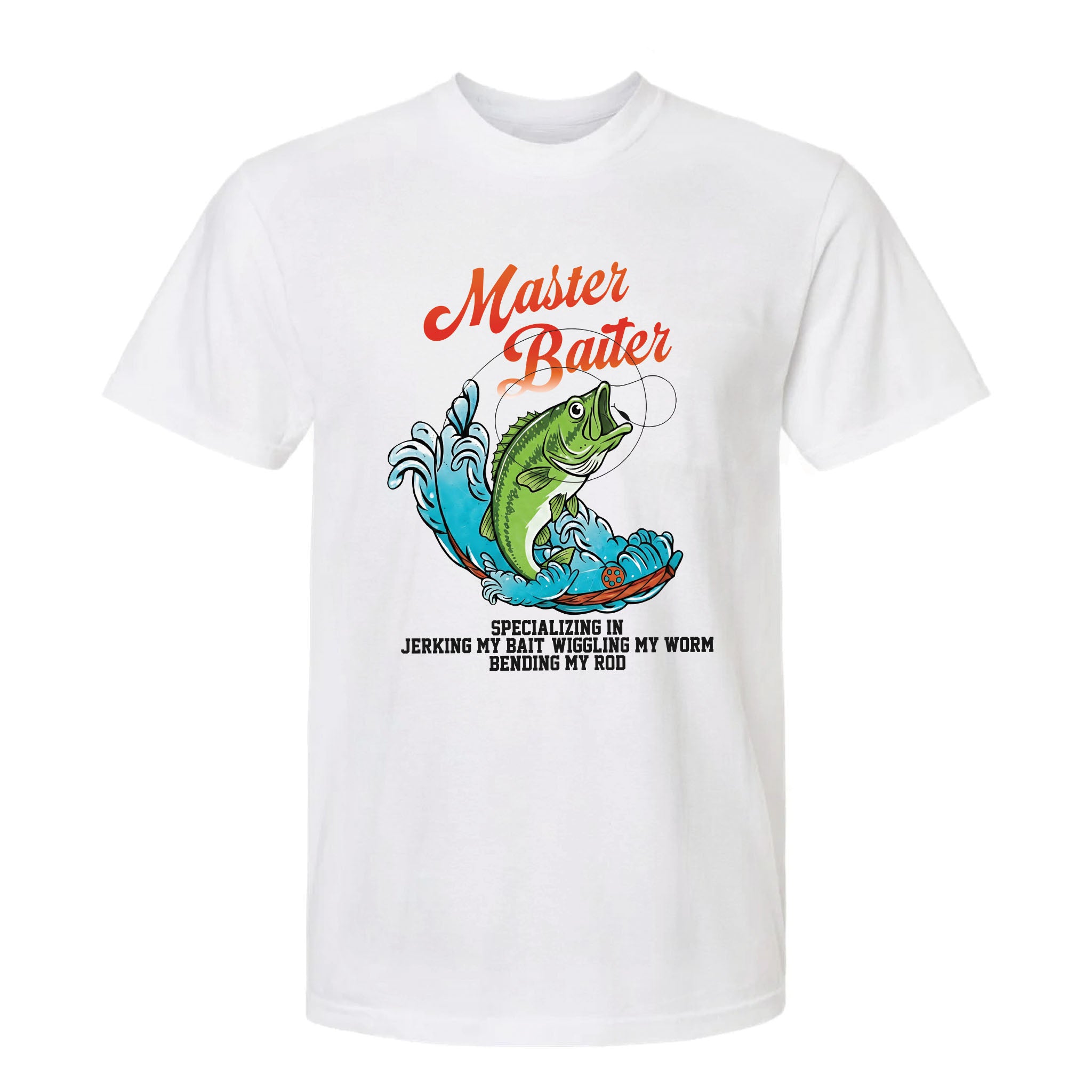 White funny graphic t-shirt featuring a bass jumping and text: “Master Baiter SPECIALIZING IN JERKING MY BAIT WIGGLING MY WORM BENDING MY ROD.”