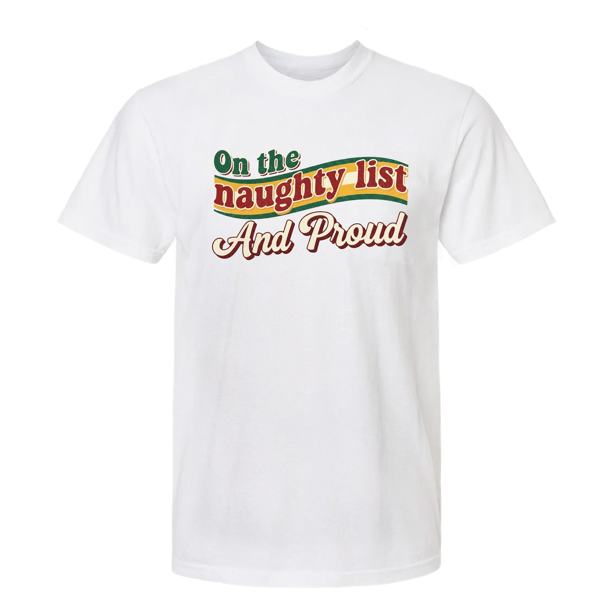 White Christmas graphic t-shirt with text 'On The Naughty List And Proud'