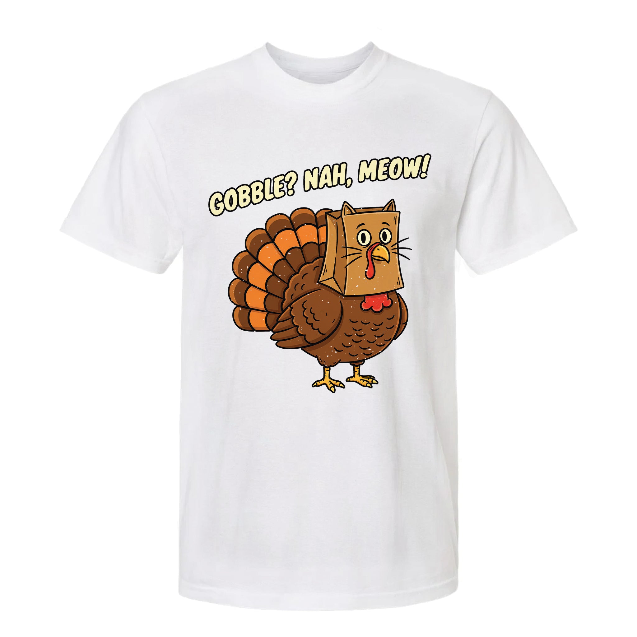 White Thanksgiving t-shirt with a cartoon turkey wearing a cat mask and text 'Gobble? Nah, Meow!'