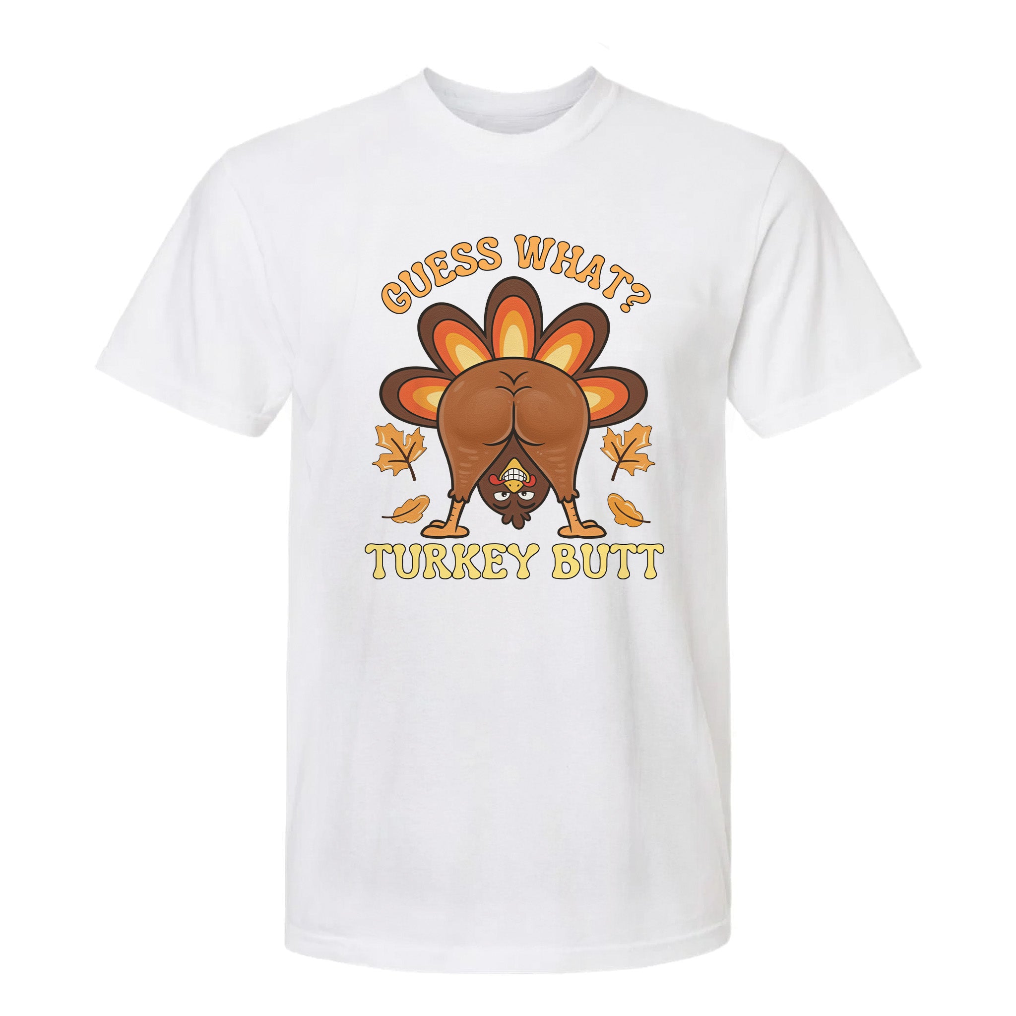 White Thanksgiving t-shirt with a cartoon turkey graphic and text 'Guess What? Turkey Butt'