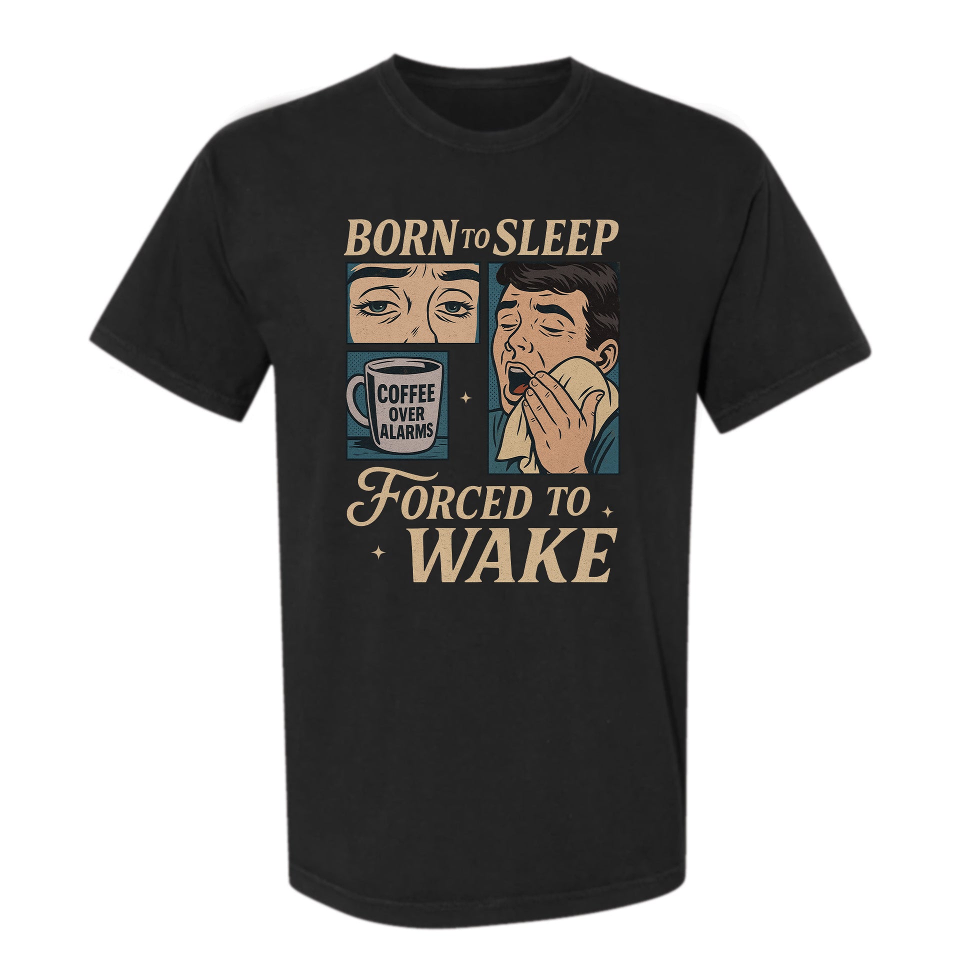 Black funny graphic t-shirt with graphic design and text 'Born to Sleep, Forced to Wake'