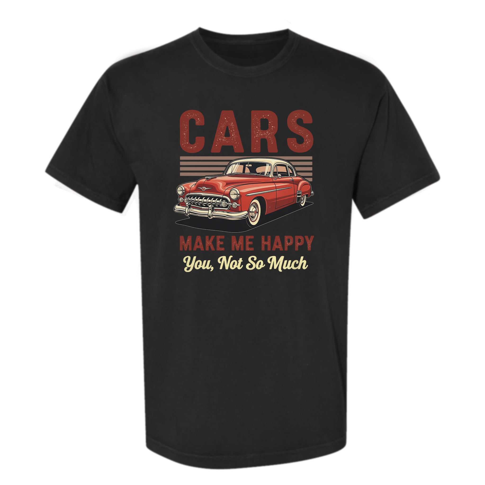 Black funny graphic t-shirt with a vintage red and white car and text: “CARS MAKE ME HAPPY, YOU, NOT SO MUCH.”