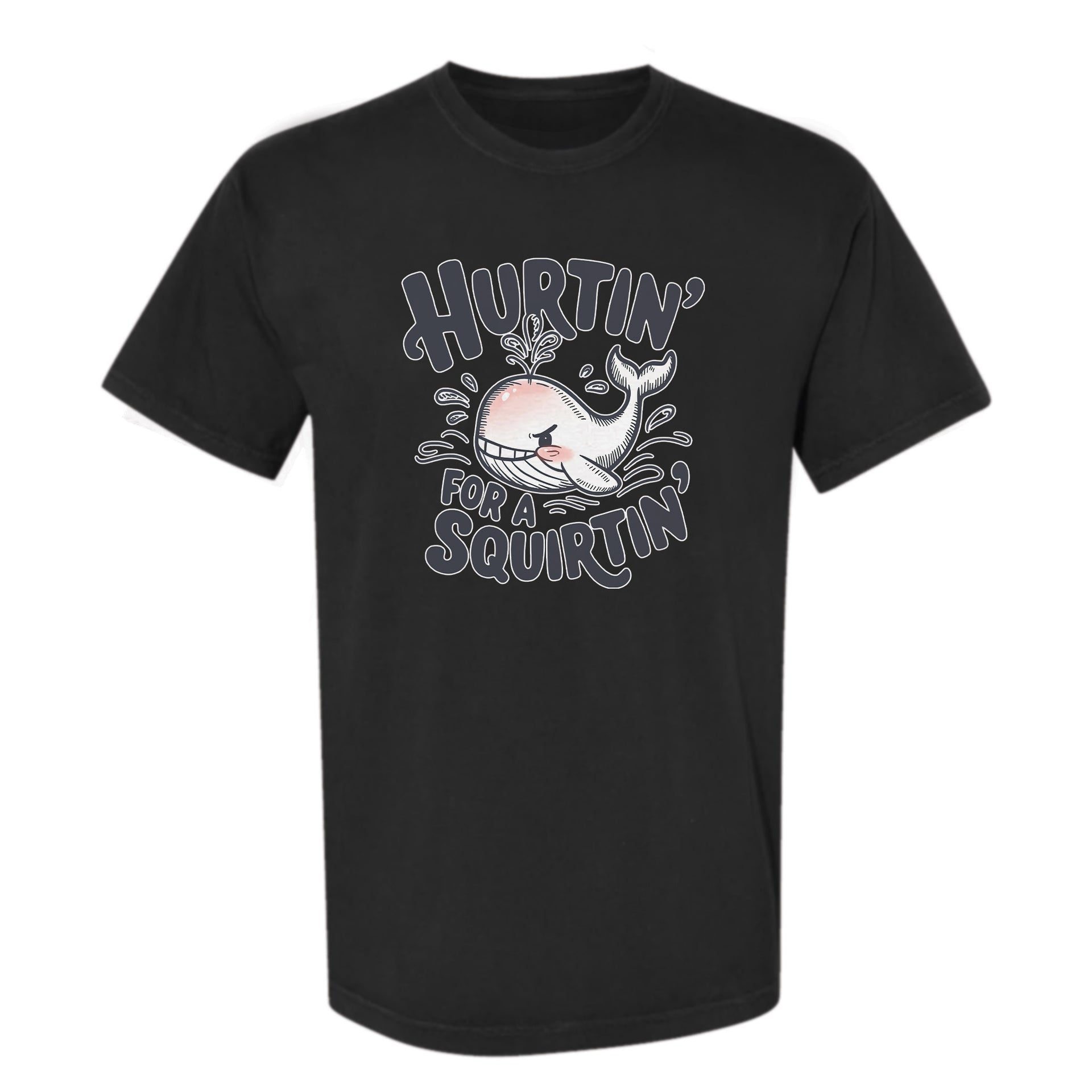 Black funny graphic t-shirt with text: Hurtin' For A Squirtin'