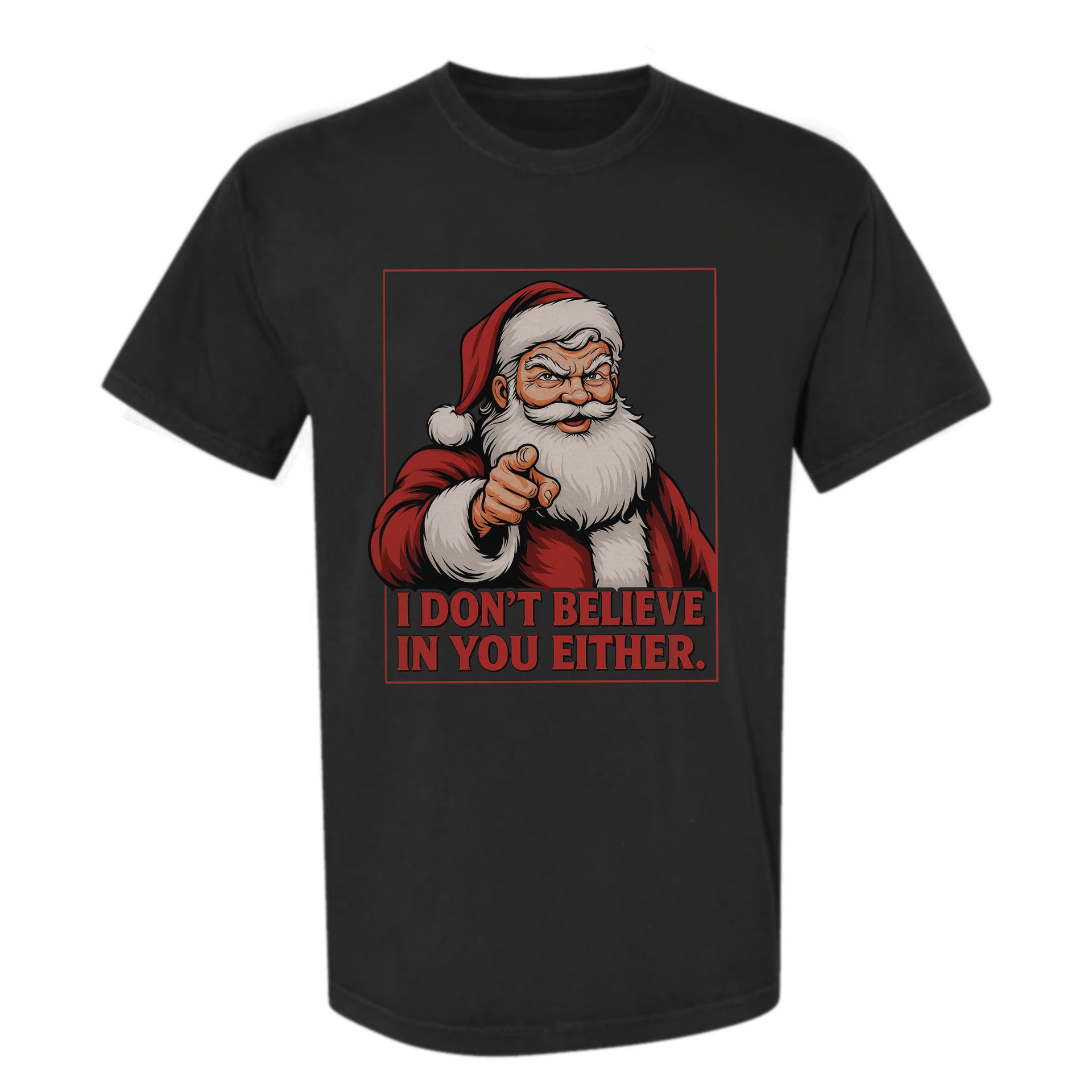 Black Christmas t-shirt with a graphic of Santa Claus and text 'I don't believe in you either' 