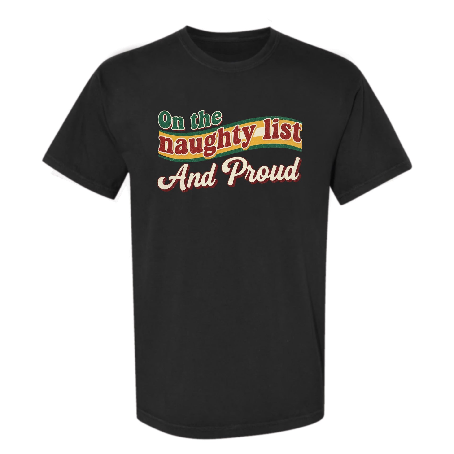 Black Christmas graphic t-shirt with text 'On The Naughty List And Proud'