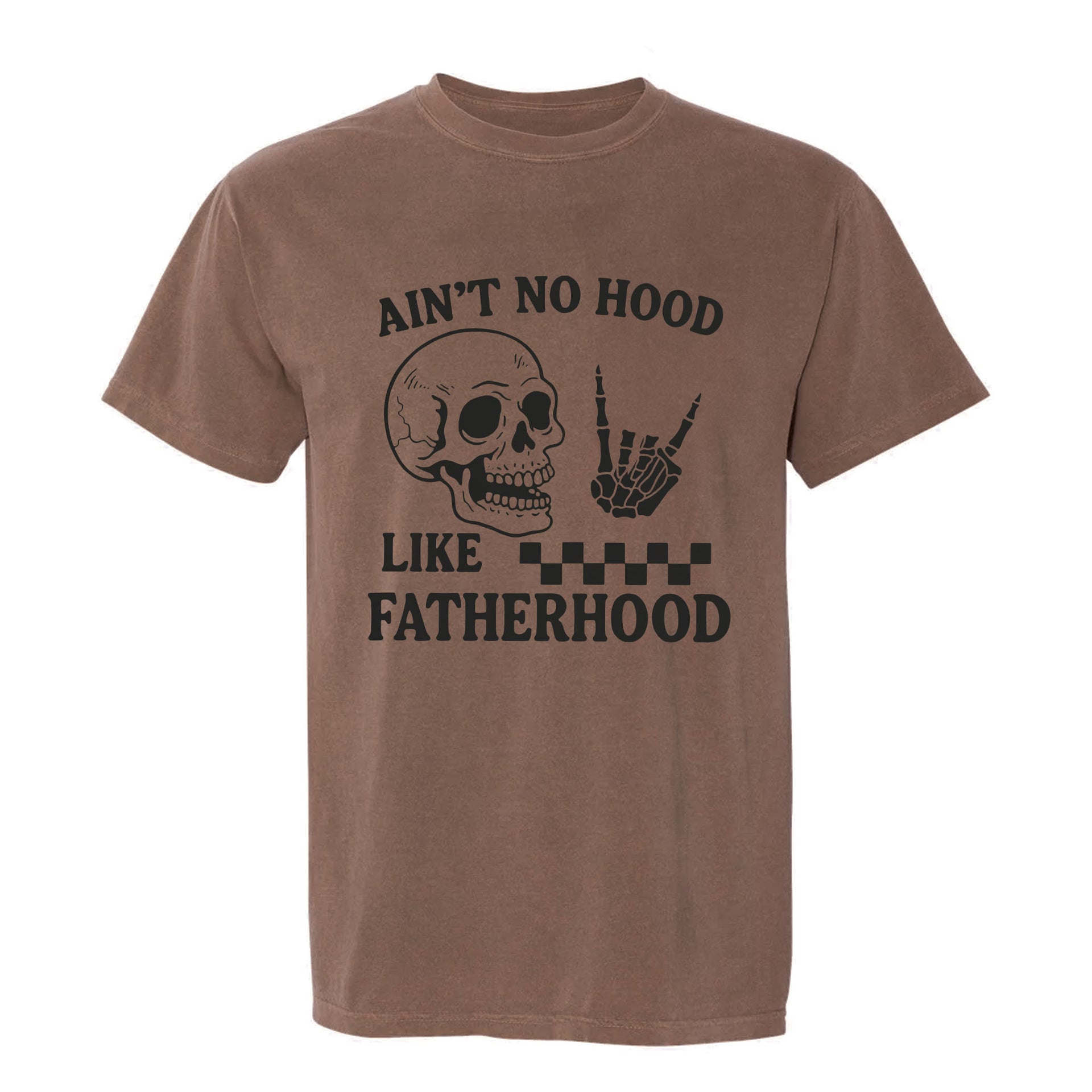 Brown funny graphic t-shirt with a skull, skeleton hand rock sign, and text: “AIN'T NO HOOD LIKE FATHERHOOD.”