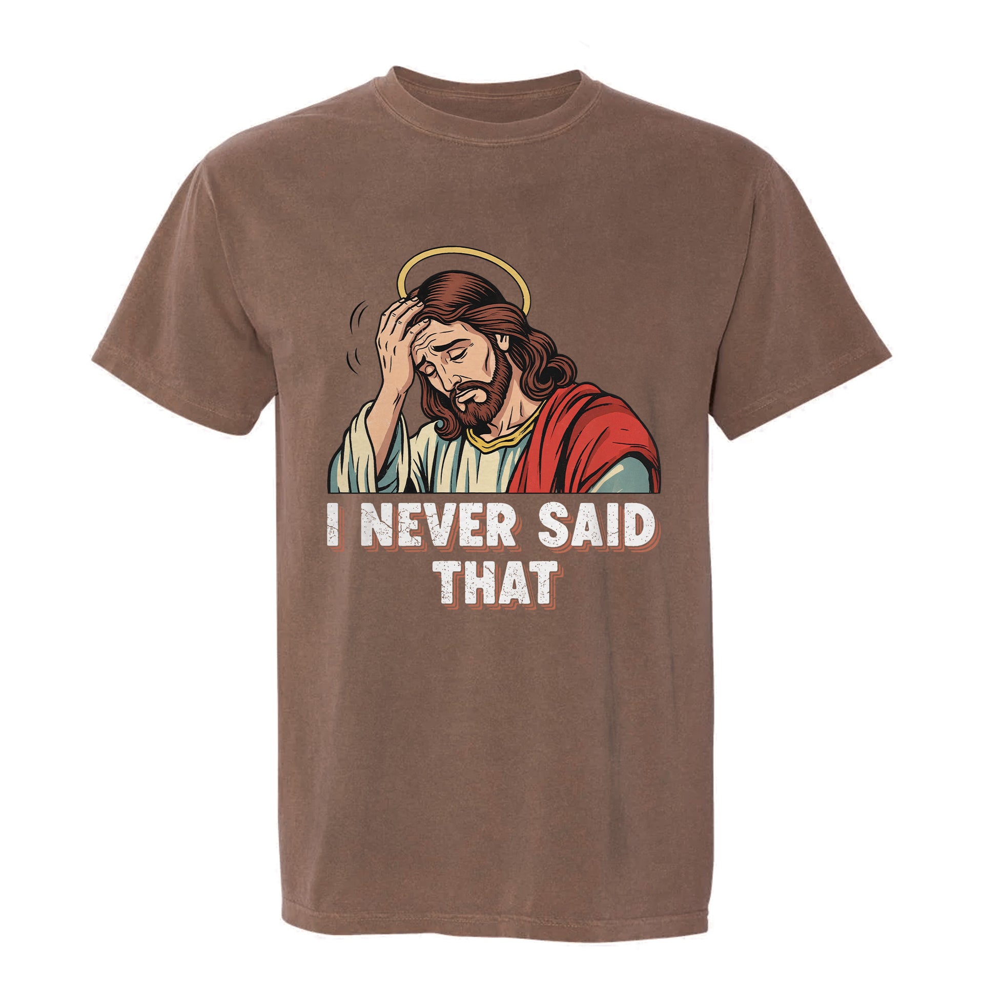 Brown funny graphic t-shirt with Jesus and text 'I Never Said That'