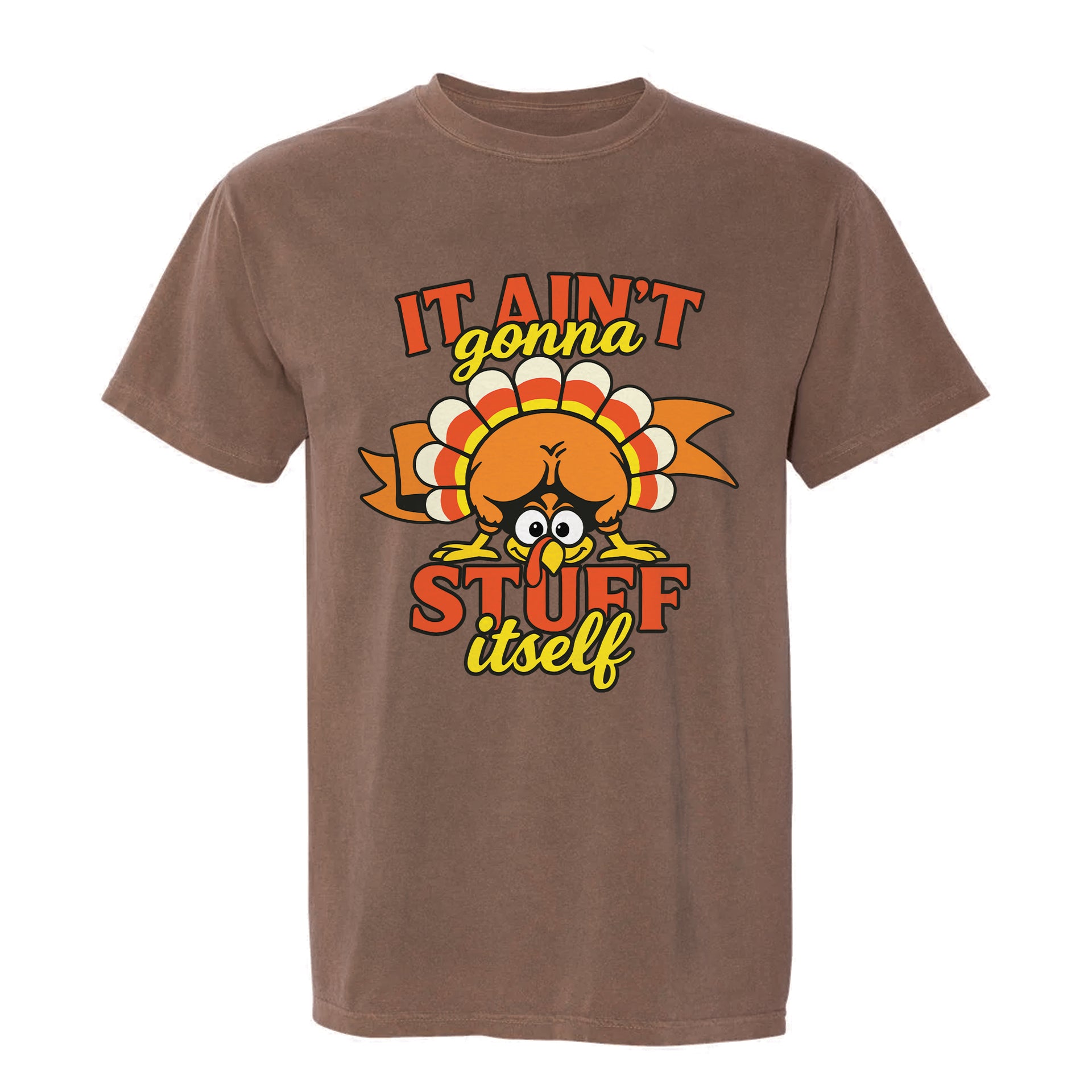 Brown Thanksgiving t-shirt with a turkey graphic and text 'It Ain't Gonna Stuff Itself'