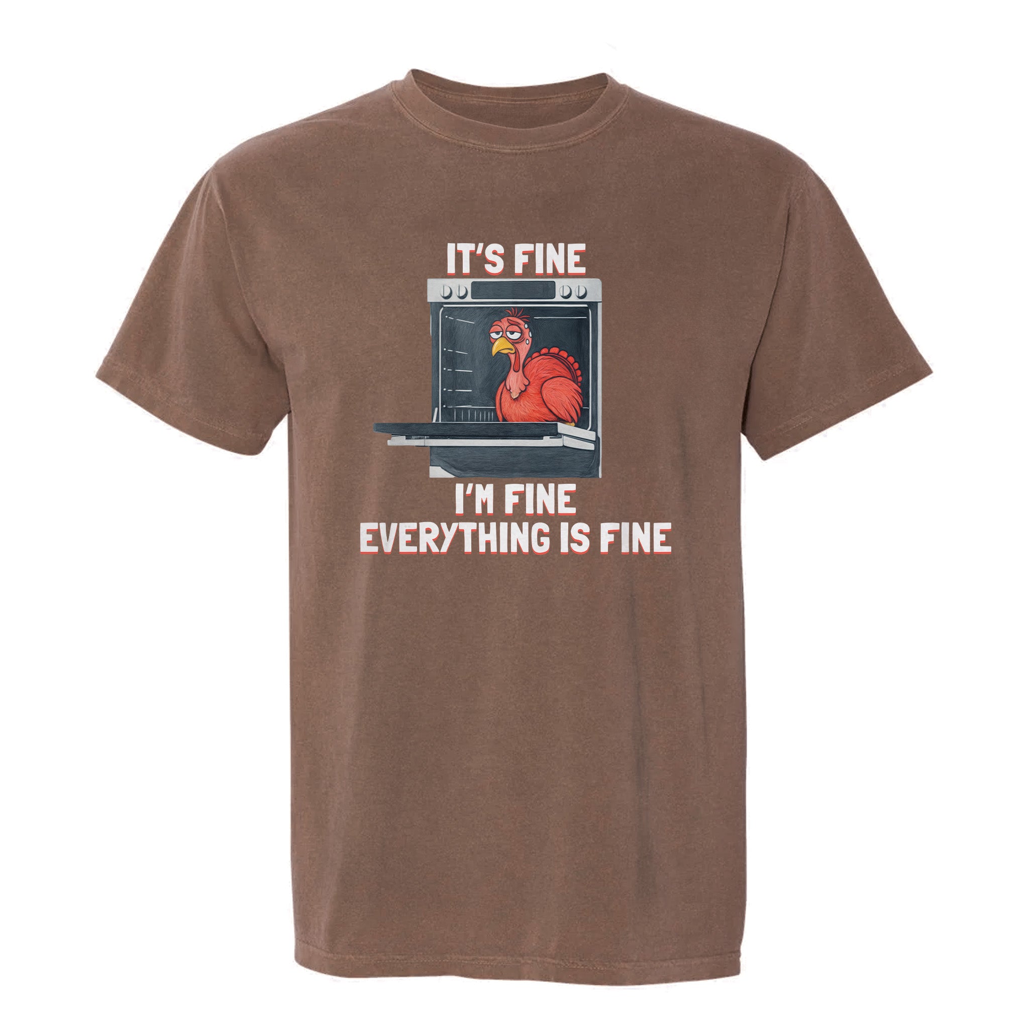 Brown Thanksgiving graphic t-shirt with a graphic of a turkey in an oven and text 'It's fine, I'm fine, everything is fine'.