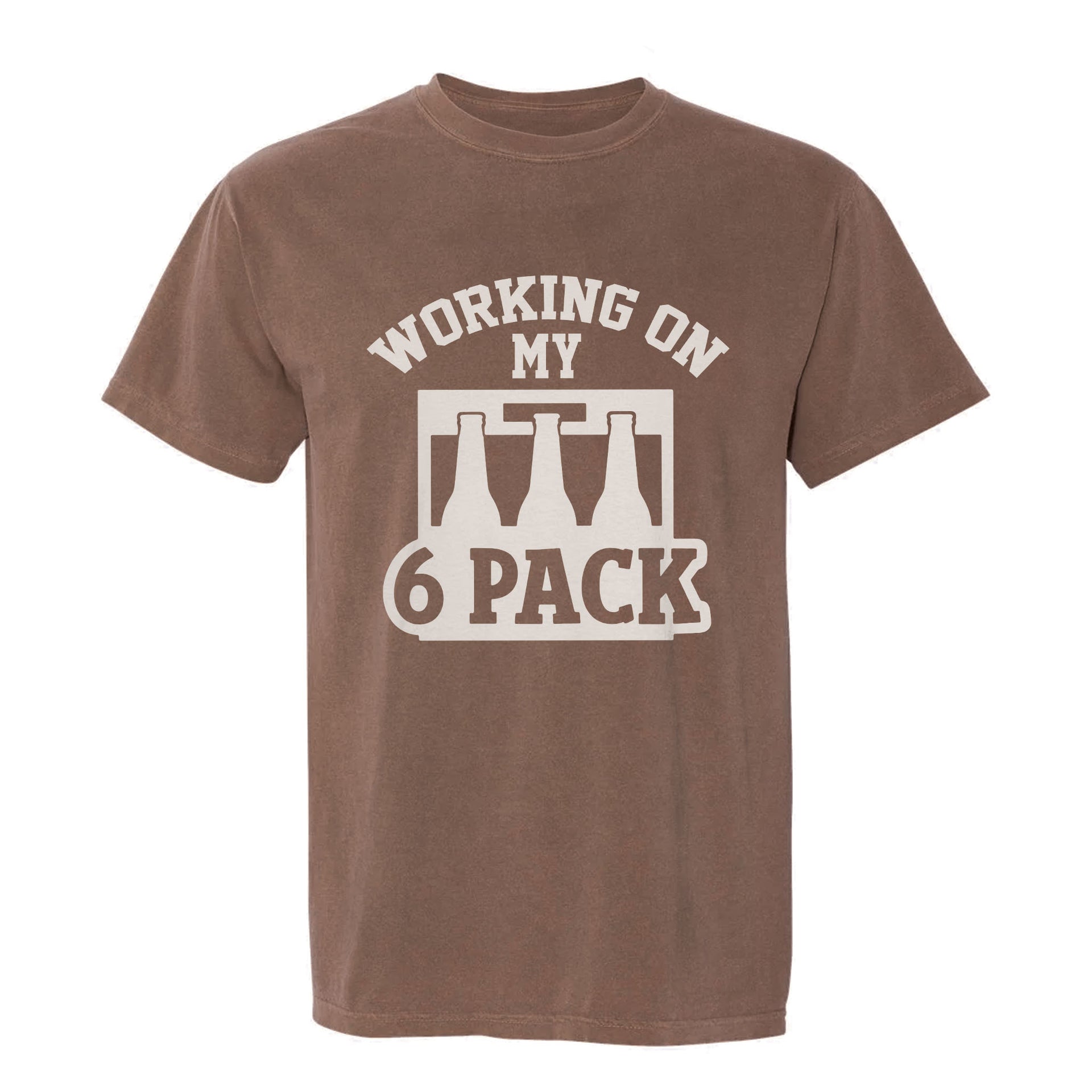 Brown funny graphic t-shirt with "Working on my 6 pack" text.