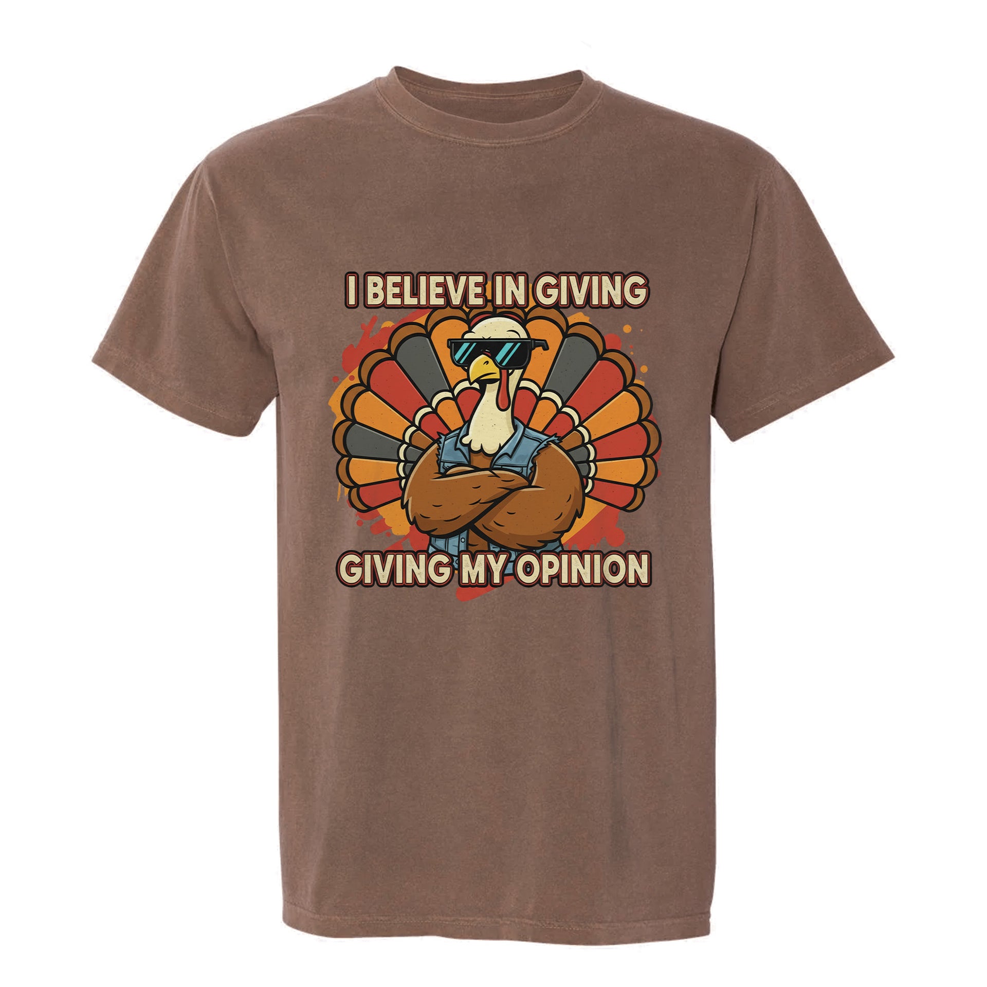 Brown Thanksgiving t-shirt with a graphic of a turkey and text 'I Believe In Giving, Giving My Opinion'