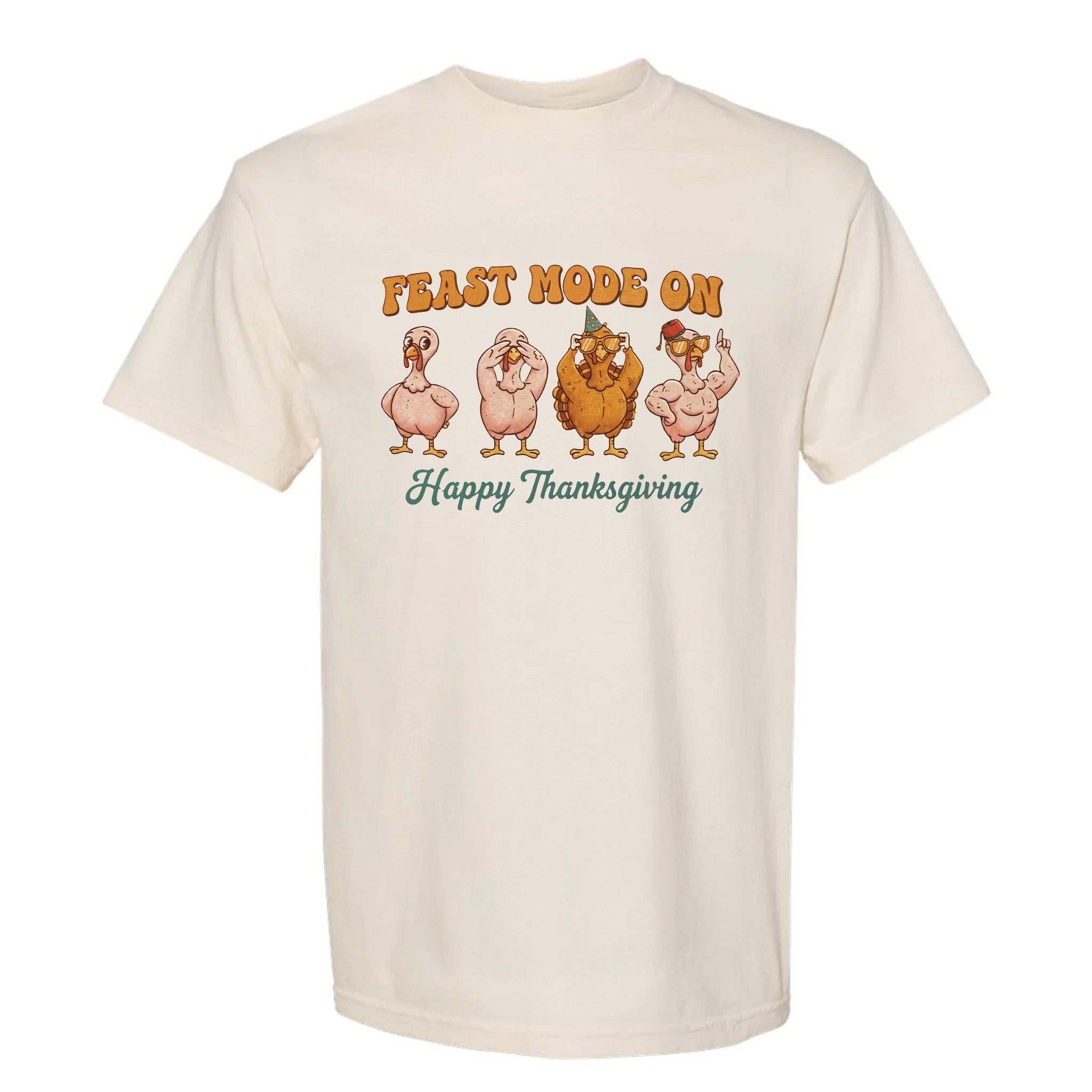 Beige Thanksgiving graphic t-shirt with cartoon turkeys and the text 'Feast Mode On Happy Thanksgiving'.