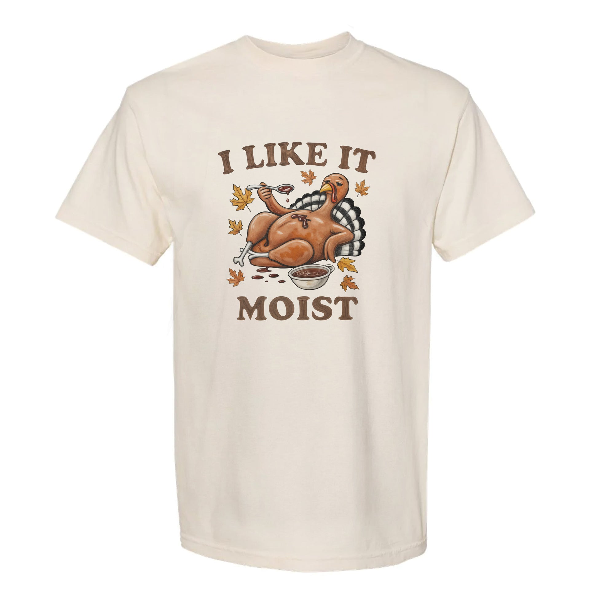 Beige Thanksgiving graphic t-shirt with a graphic of a roasted turkey and text 'I Like It Moist' on a white background