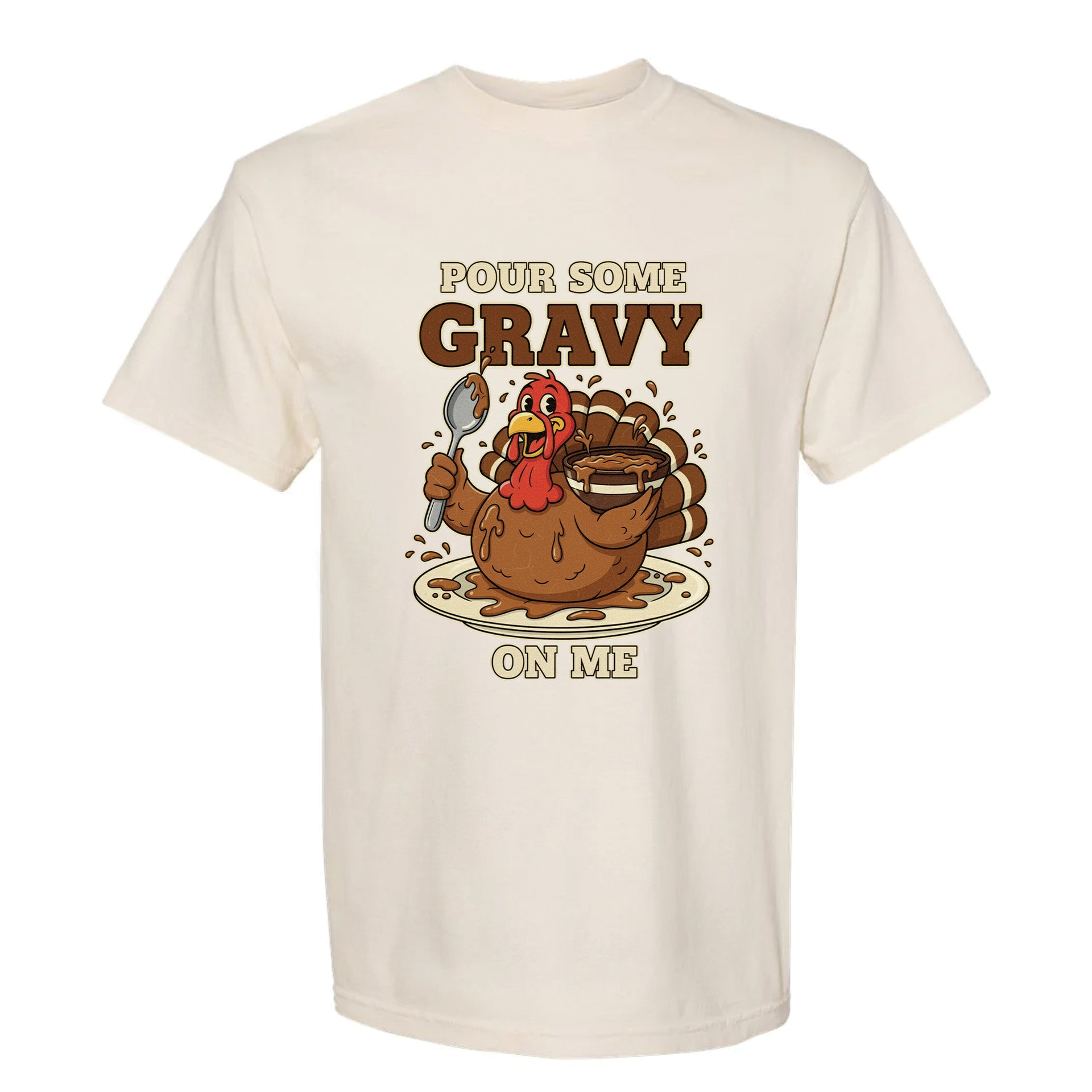 Beige Thanksgiving  t-shirt with a cartoon turkey, gravy graphic, and text 'Pour Some Gravy On Me'